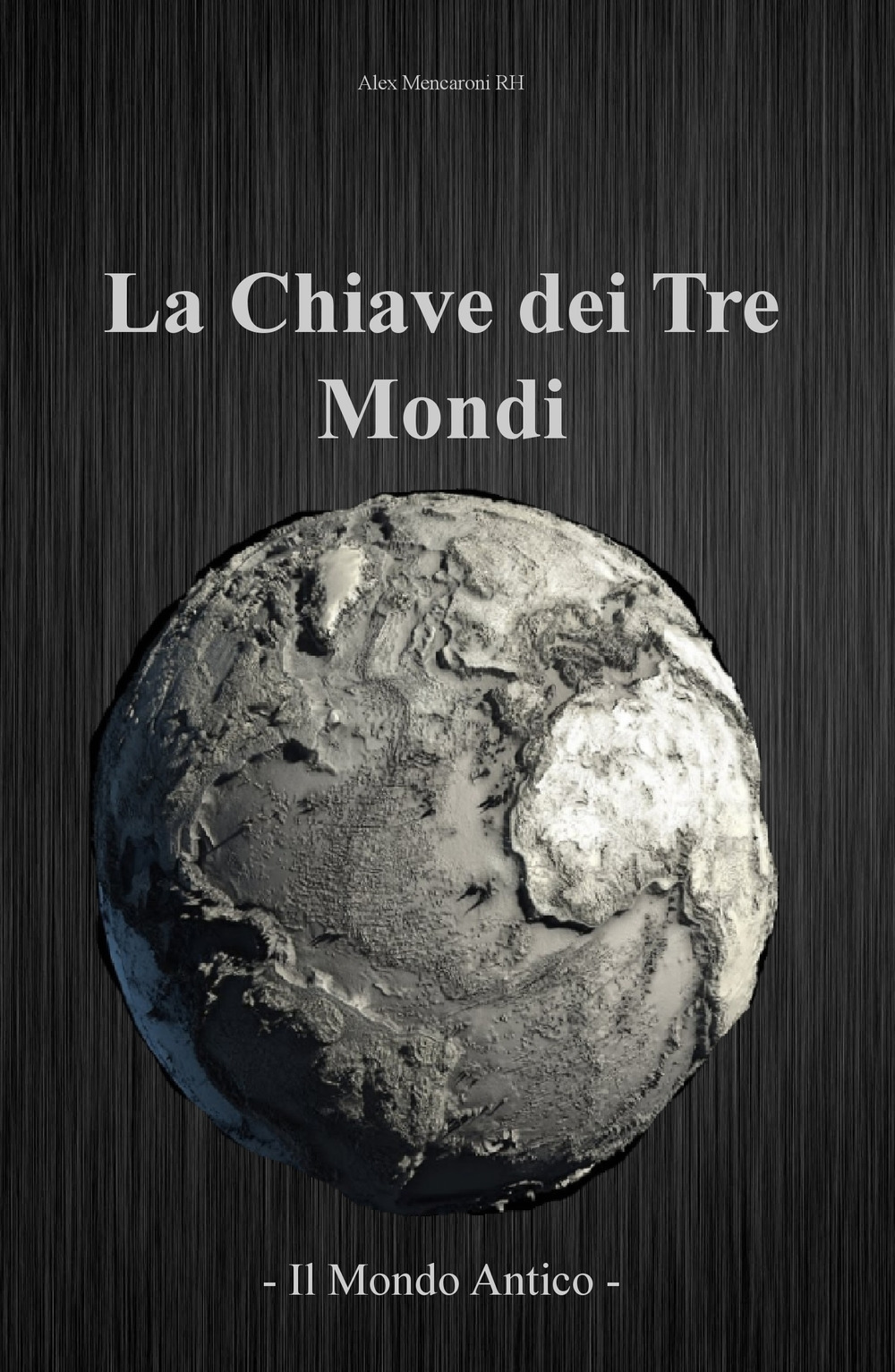 Il mondo antico. La chiave dei tre mondi