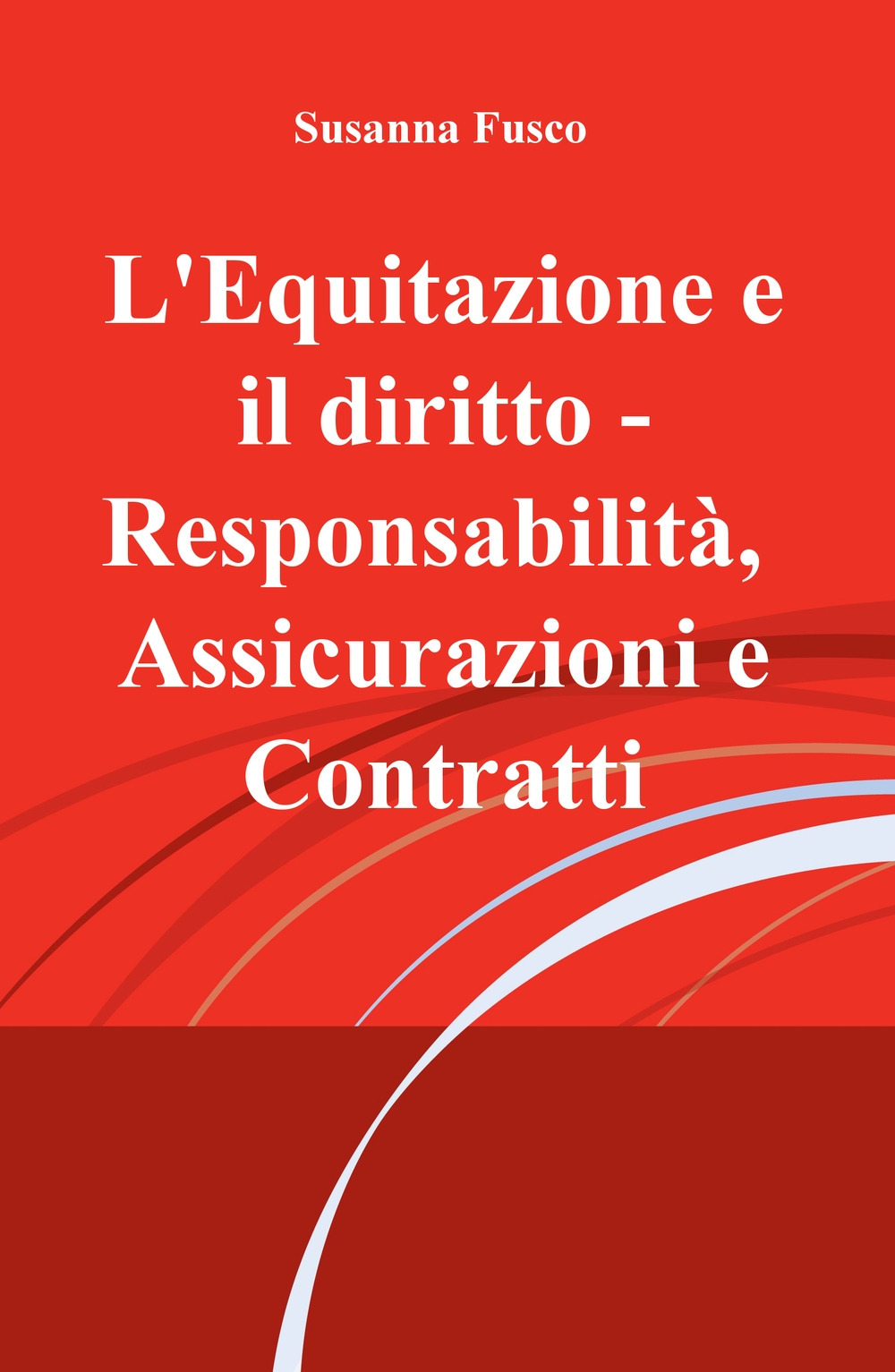 L'equitazione e il diritto. Responsabilità, assicurazioni e contratti
