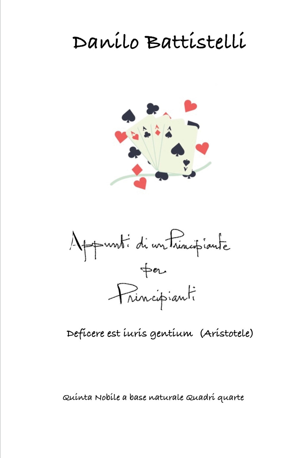 Appunti di un principiante per principianti. Quinta nobile a base naturale quadri quarte