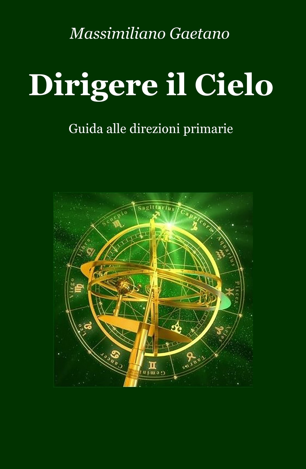 Dirigere il cielo. Guida alle direzioni primarie