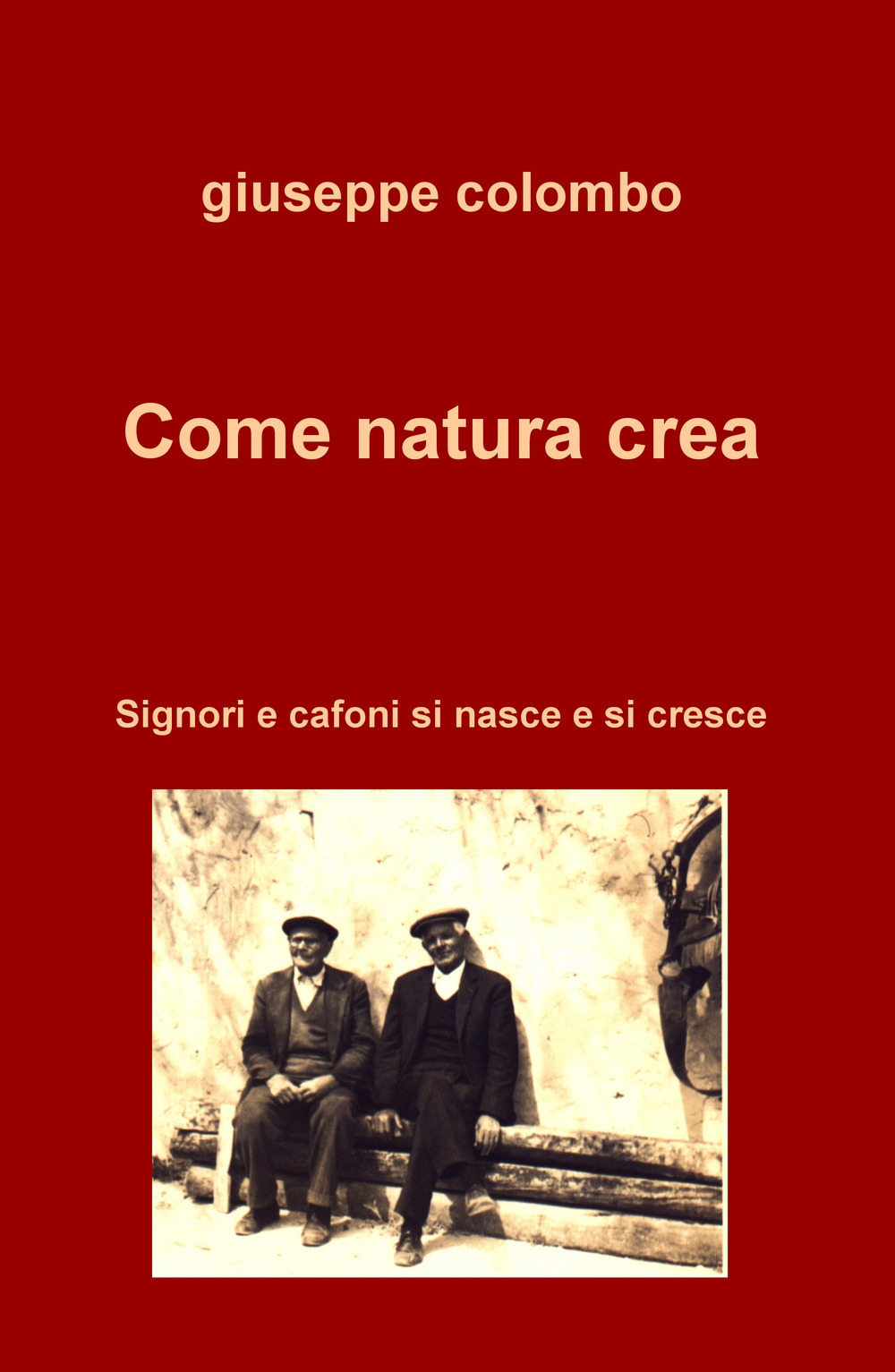 Come natura crea. Signori e cafoni si nasce e si cresce