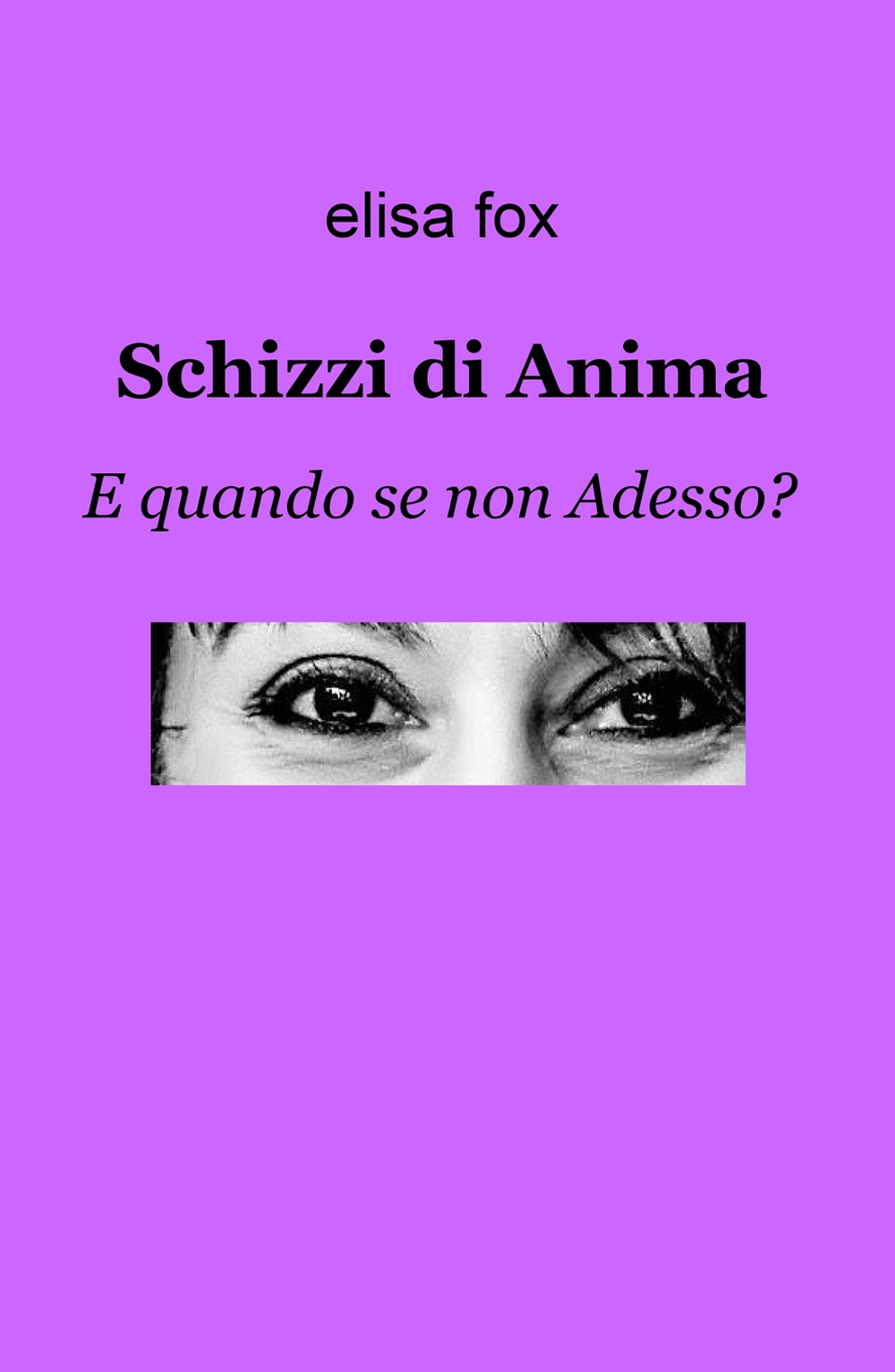 Schizzi di anima. E quando se non adesso?