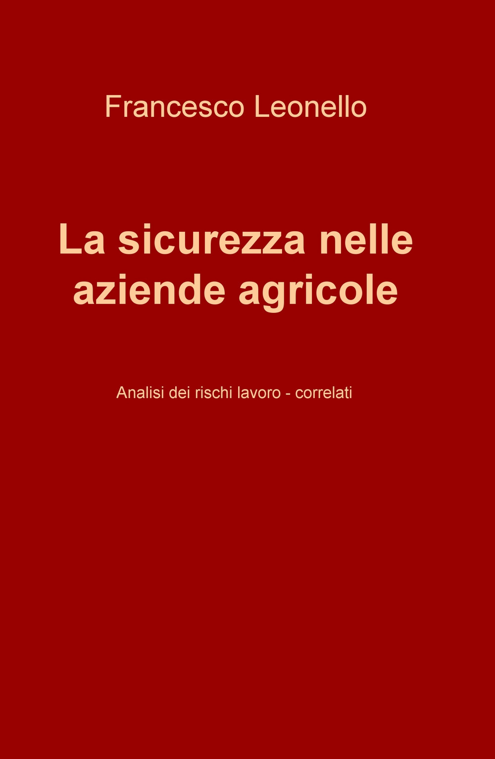 La sicurezza nelle aziende agricole. Analisi dei rischi lavoro-correlati