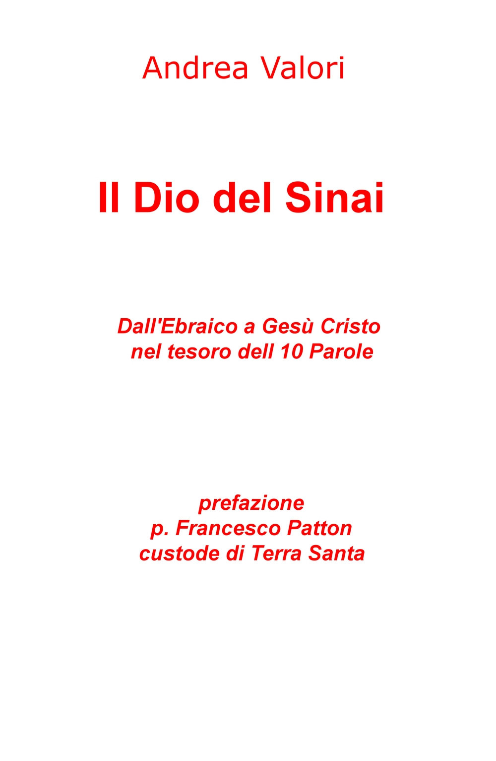 Il Dio del Sinai. Dall'ebraico a Gesù Cristo nel tesoro delle 10 parole