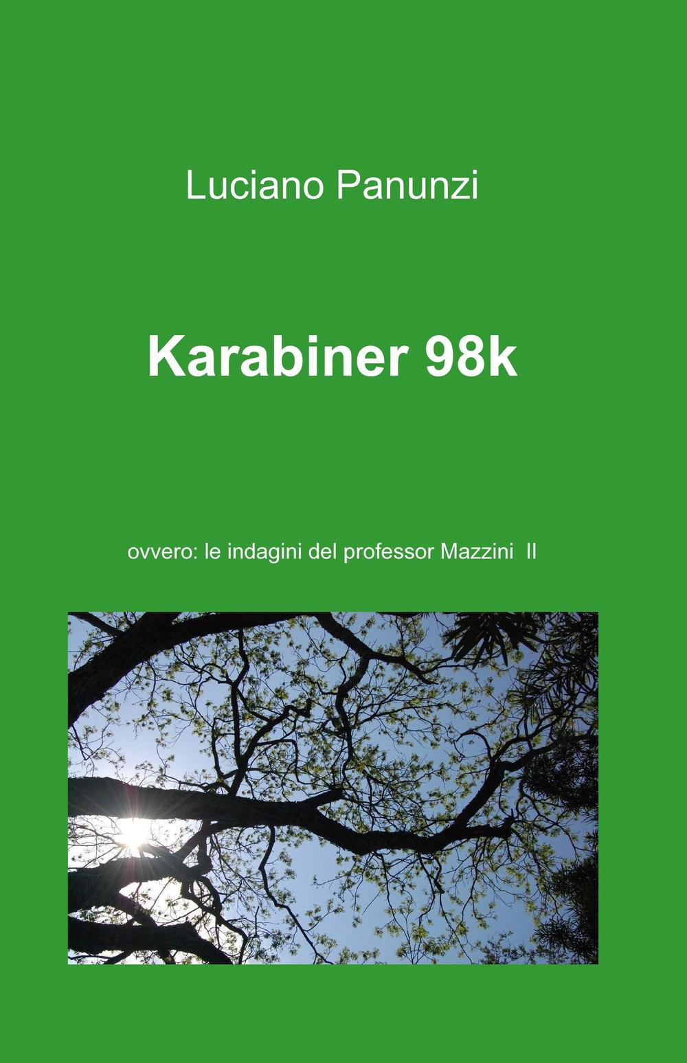 Karabiner 98k ovvero: le indagini del professor Mazzini