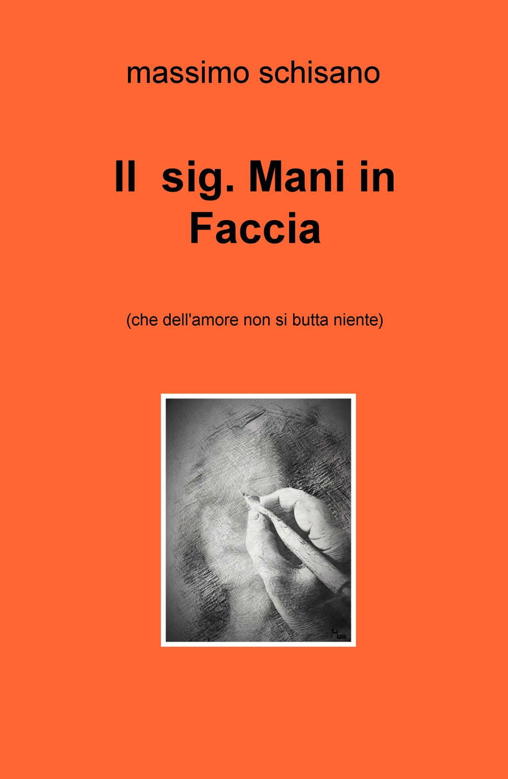 Il sig. Mani in Faccia (ché dell'amore non si butta niente)