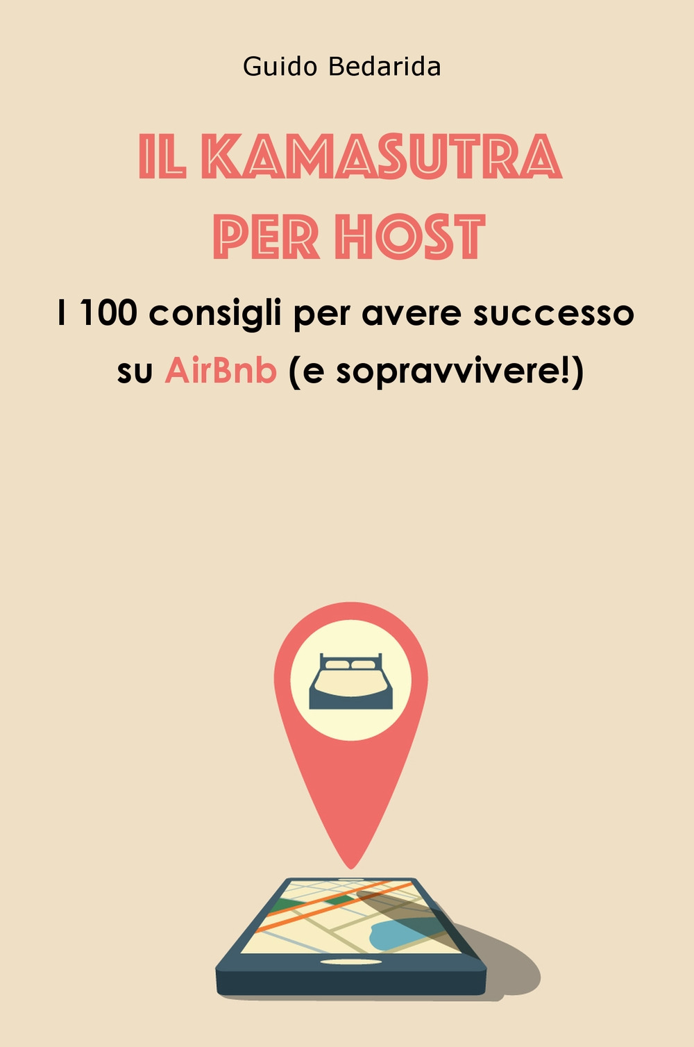 Il Kamasutra per host. I 100 consigli per avere successo su AirBnb (e sopravvivere!)