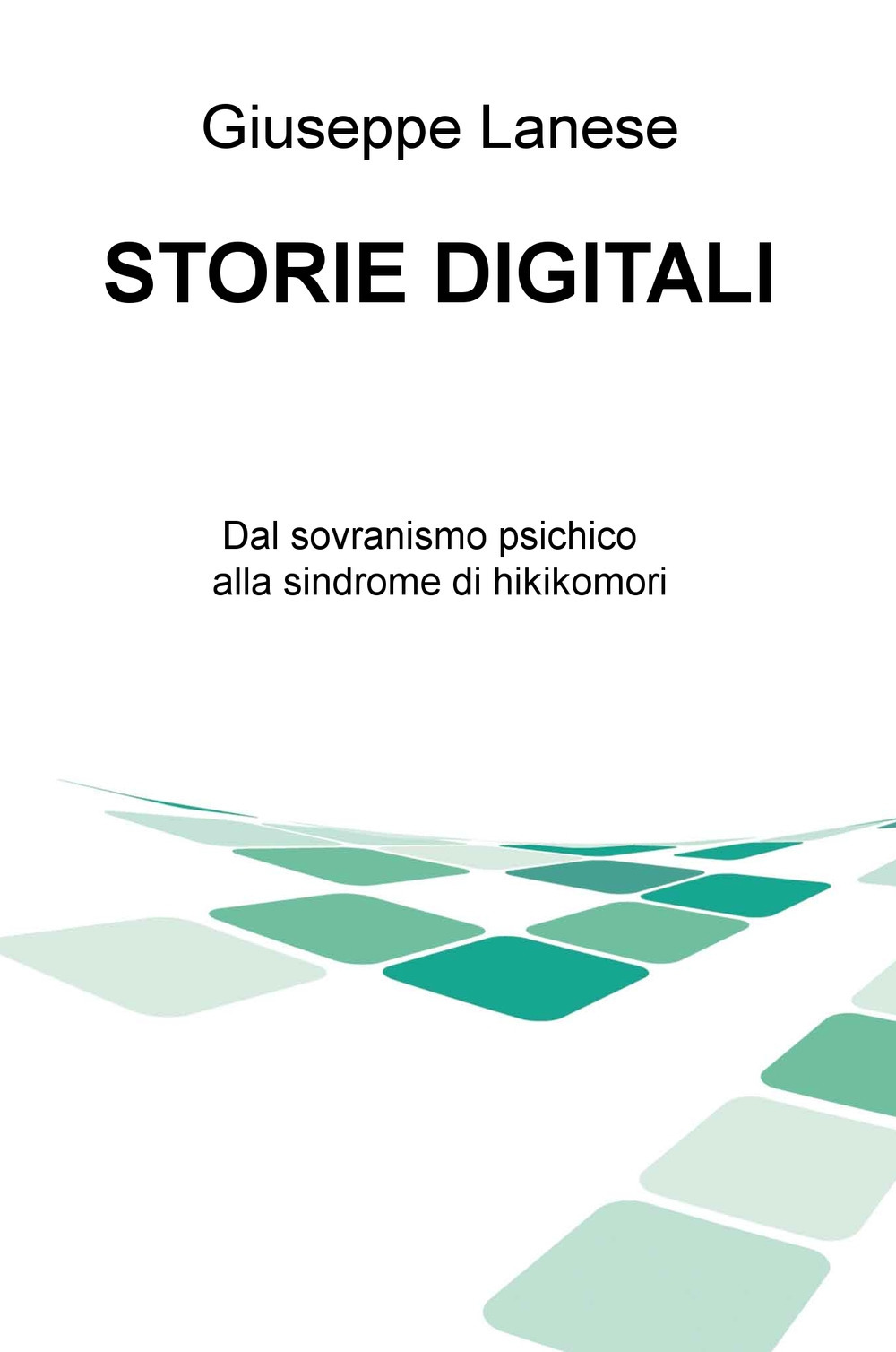 Storie digitali. Dal sovranismo psichico alla sindrome di hikikomori