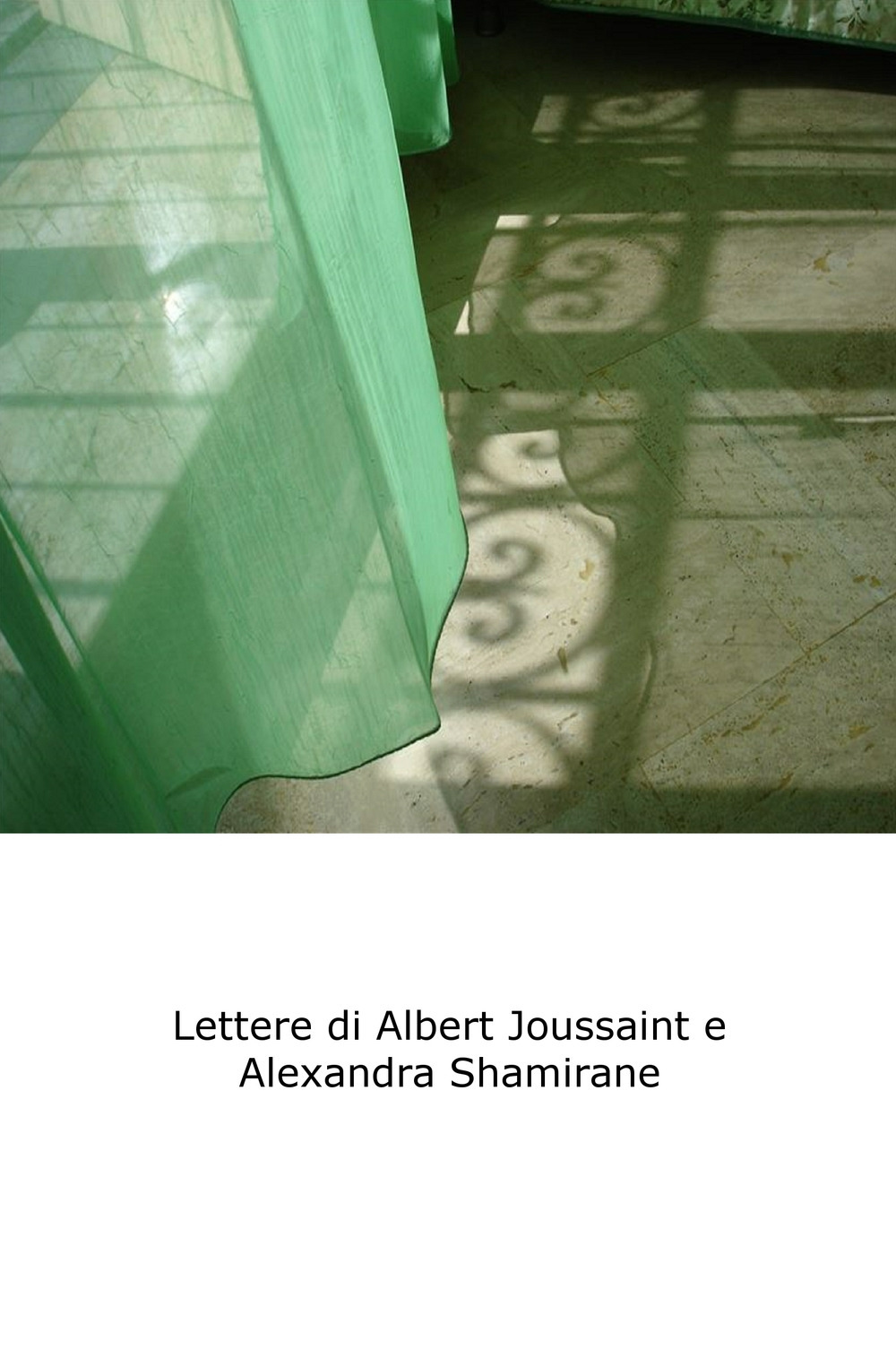 Lettere di Albert Joussaint e Alexandra Shamirane