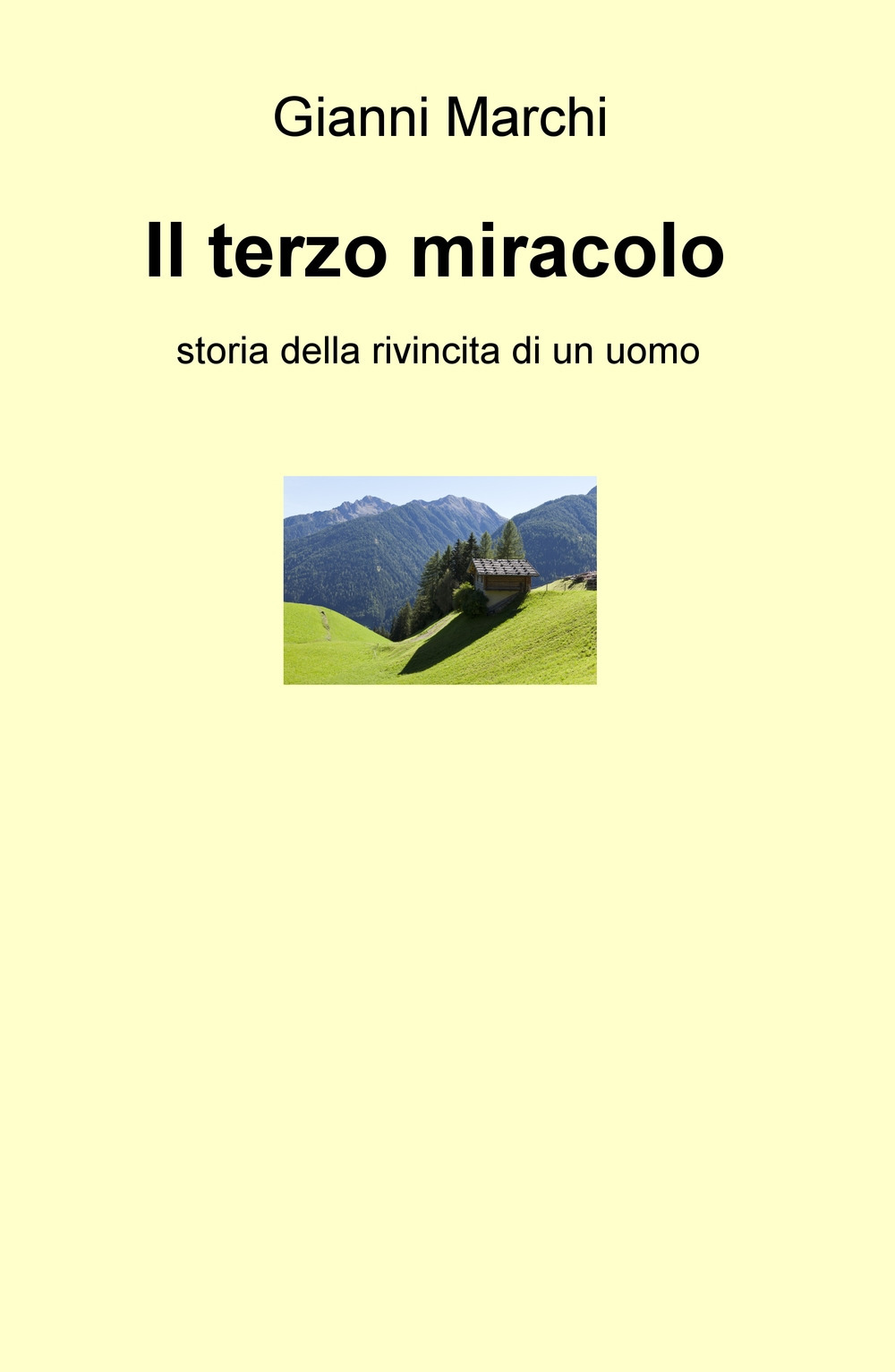 Il terzo miracolo. Storia della rivincita di un uomo
