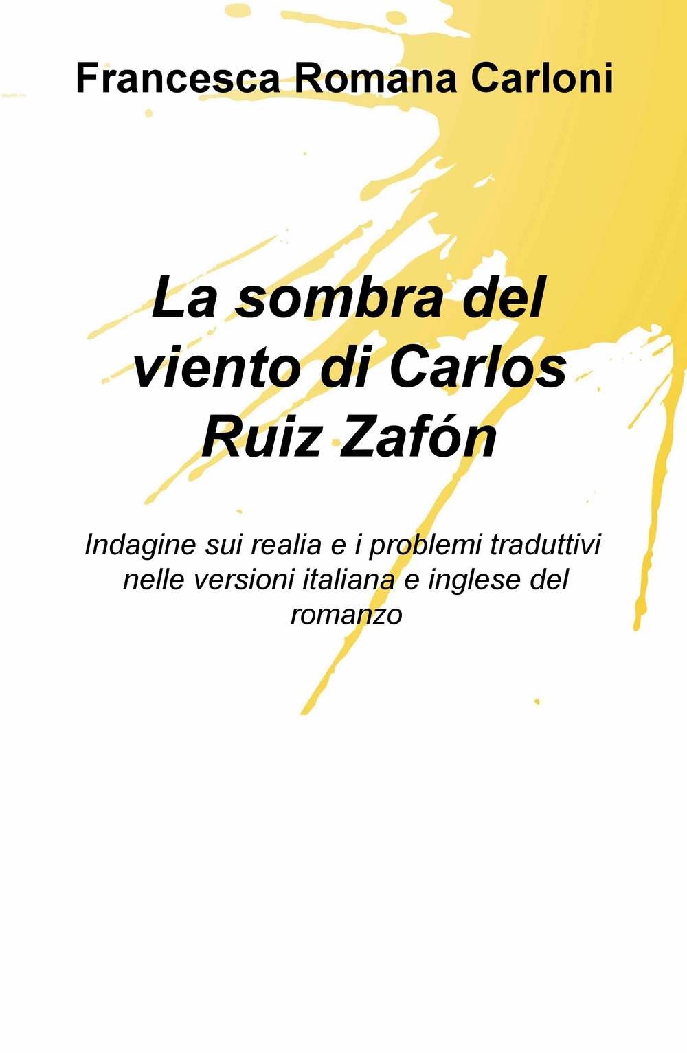 La sombra del viento di Carlos Ruiz Zafón. Indagine sui realia e i problemi traduttivi nelle versioni italiana e inglese del romanzo