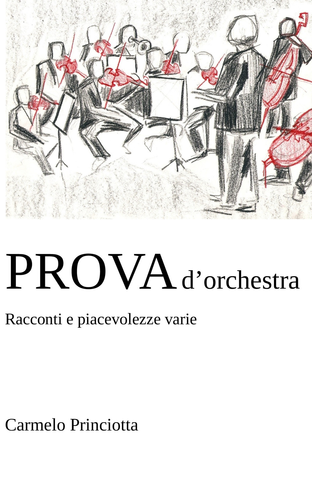 Prova d'orchestra. Racconti e piacevolezze varie