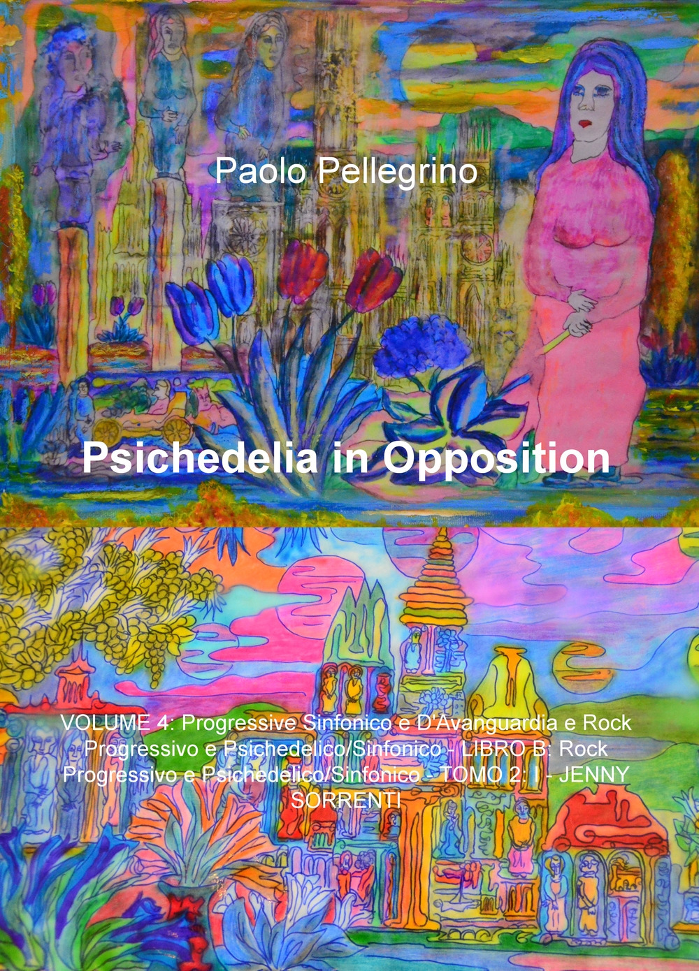 Psichedelia in opposition. Vol. 4/B/2: Progressive sinfonico e d'avanguardia e rock progressivo psichedelico/sinfonico. Rock progressivo psichedelico/sinfonico. I-Jenny Sorrenti