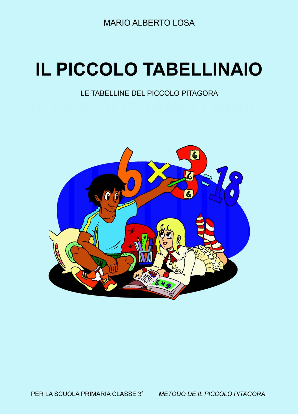 Il piccolo tabellinaio. Le tabelline del piccolo Pitagora