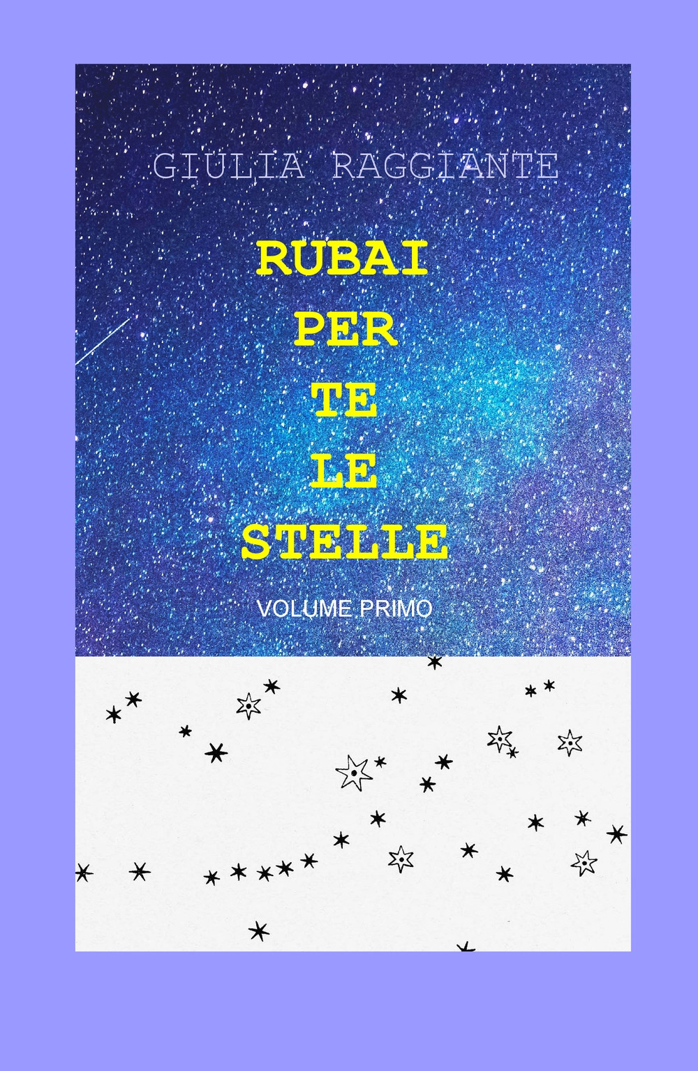Rubai per te le stelle. Vol. 1