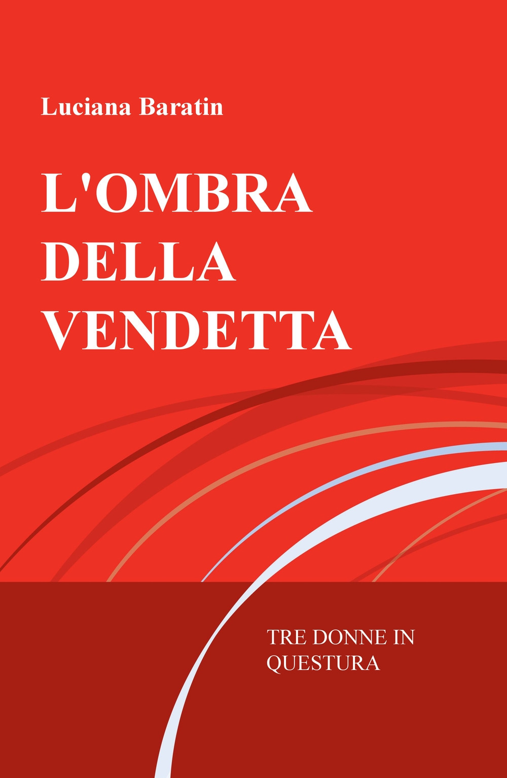 L'ombra della vendetta. Tre donne in questura