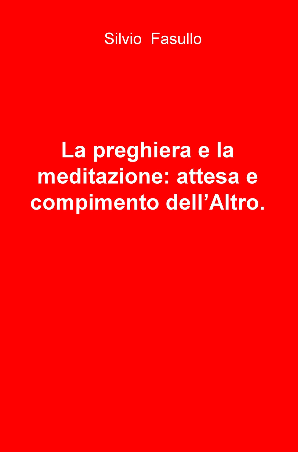 La preghiera e la meditazione: attesa e compimento dell'altro