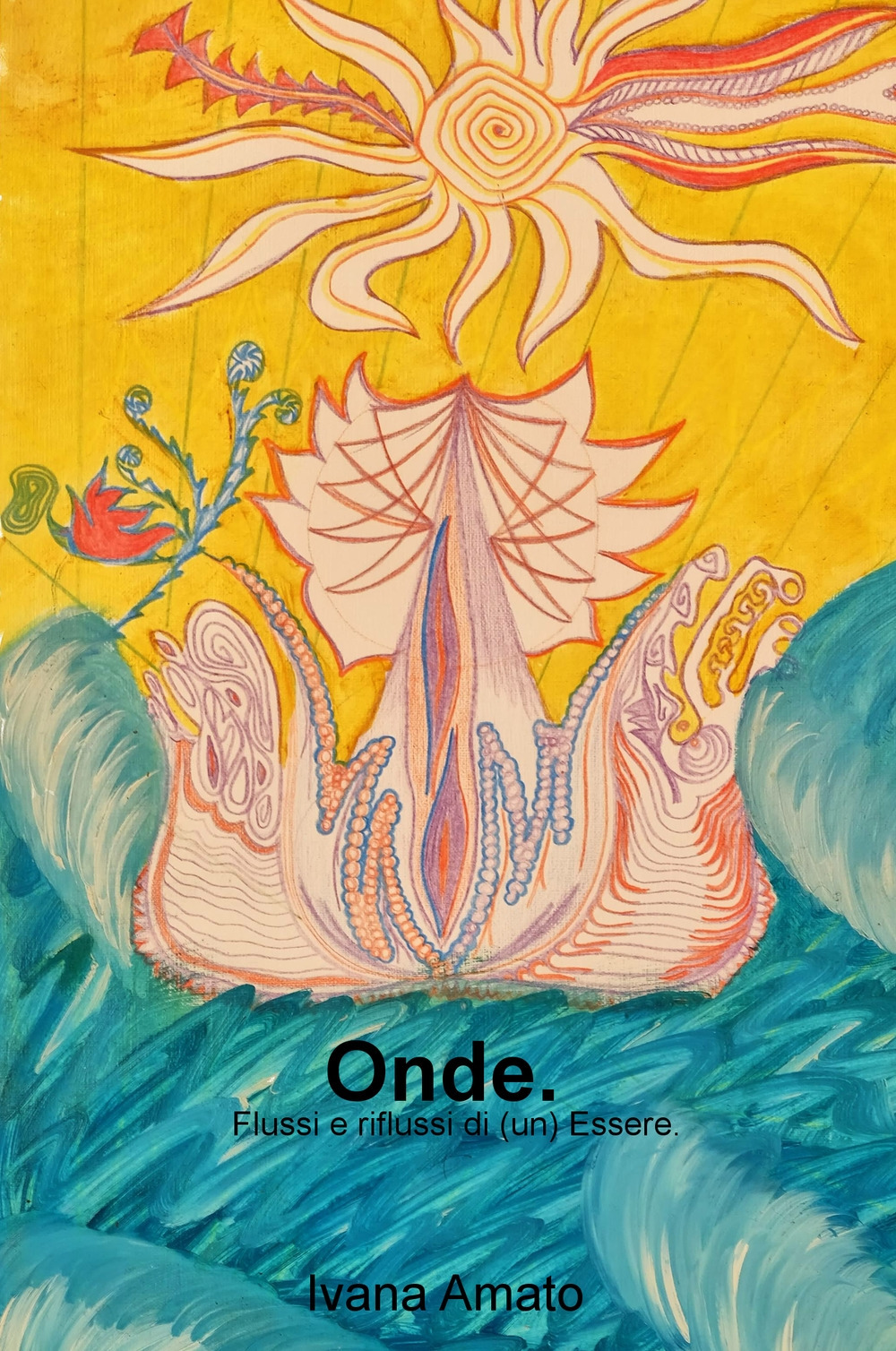 Onde... Flussi e riflussi di (un) essere