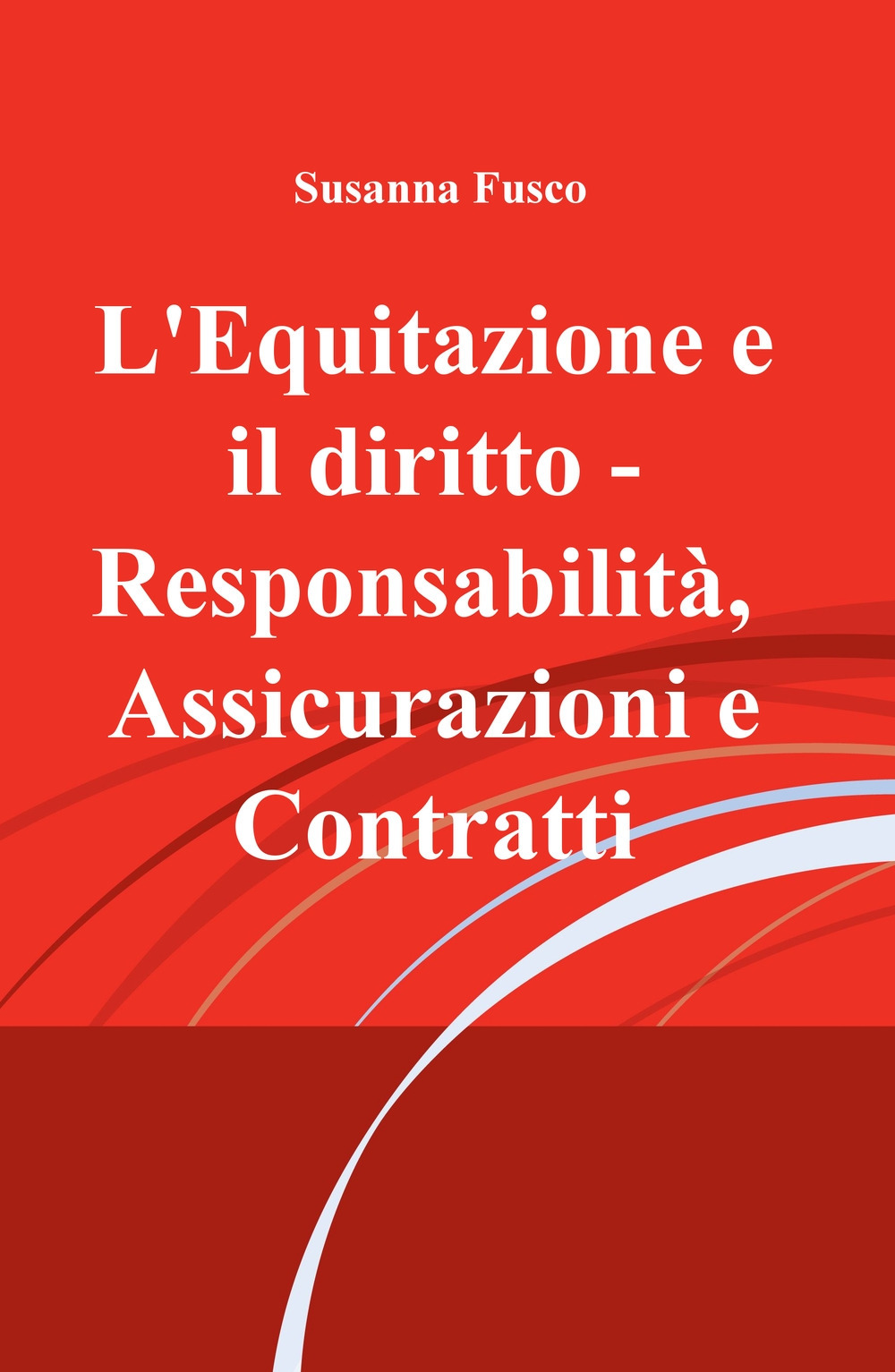 L'equitazione e il diritto. Responsabilità, assicurazioni e contratti