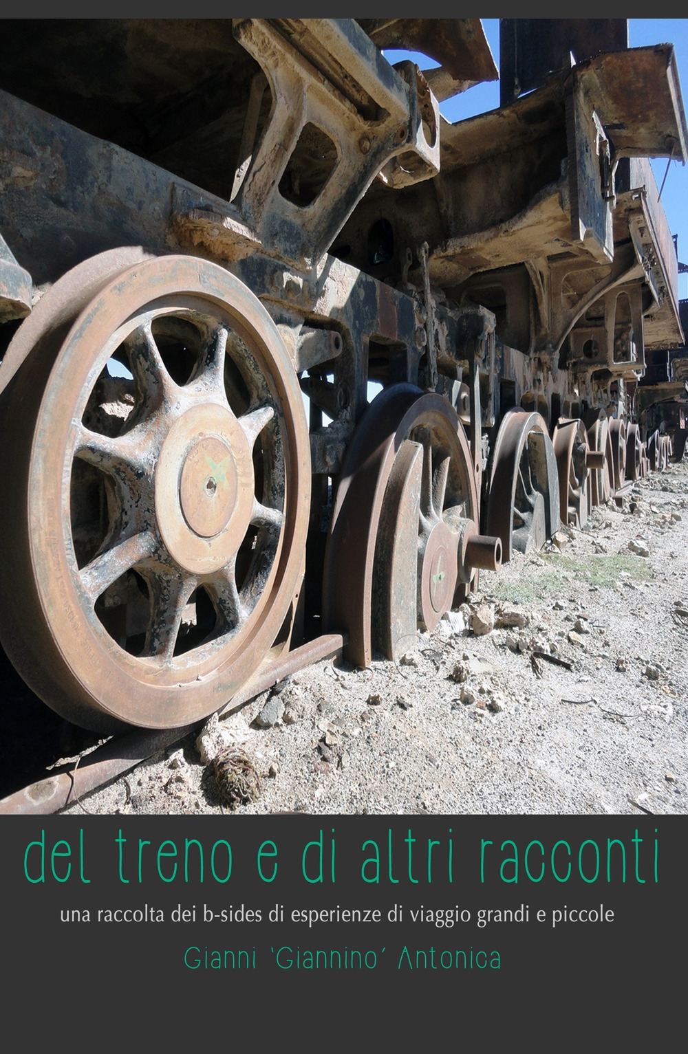 Del treno e di altri racconti. Una raccolta dei B-sides di esperienze di viaggio grandi e piccole