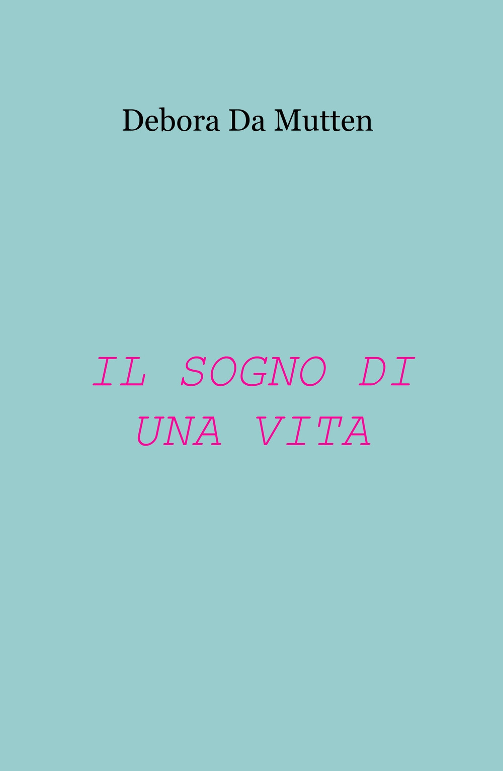 Il sogno di una vita