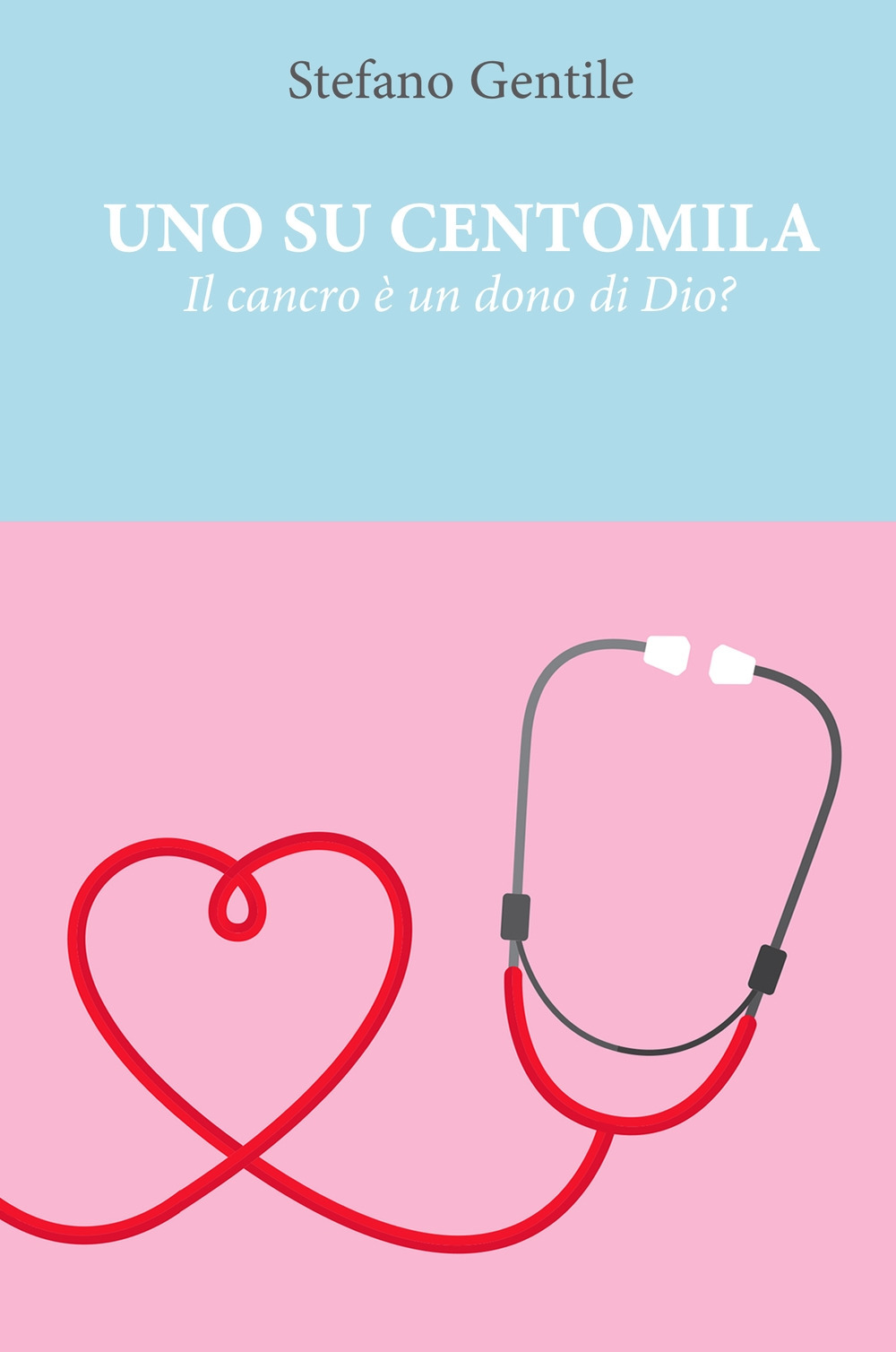 Uno su centomila. Il cancro è un dono di Dio?