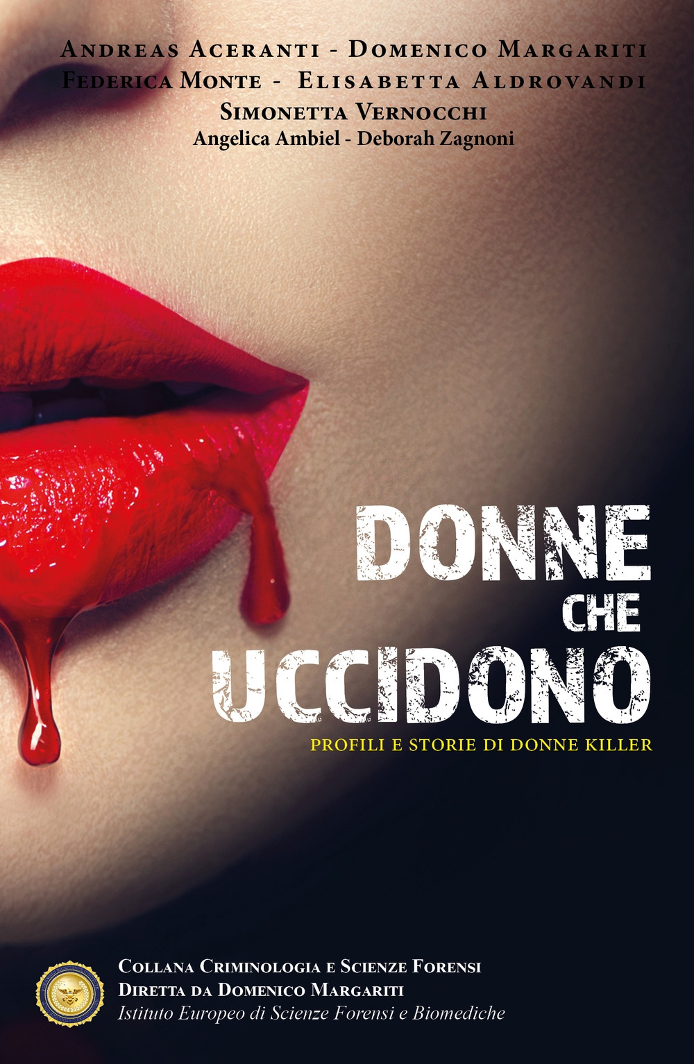 Donne che uccidono. Profili e storie di donne killer