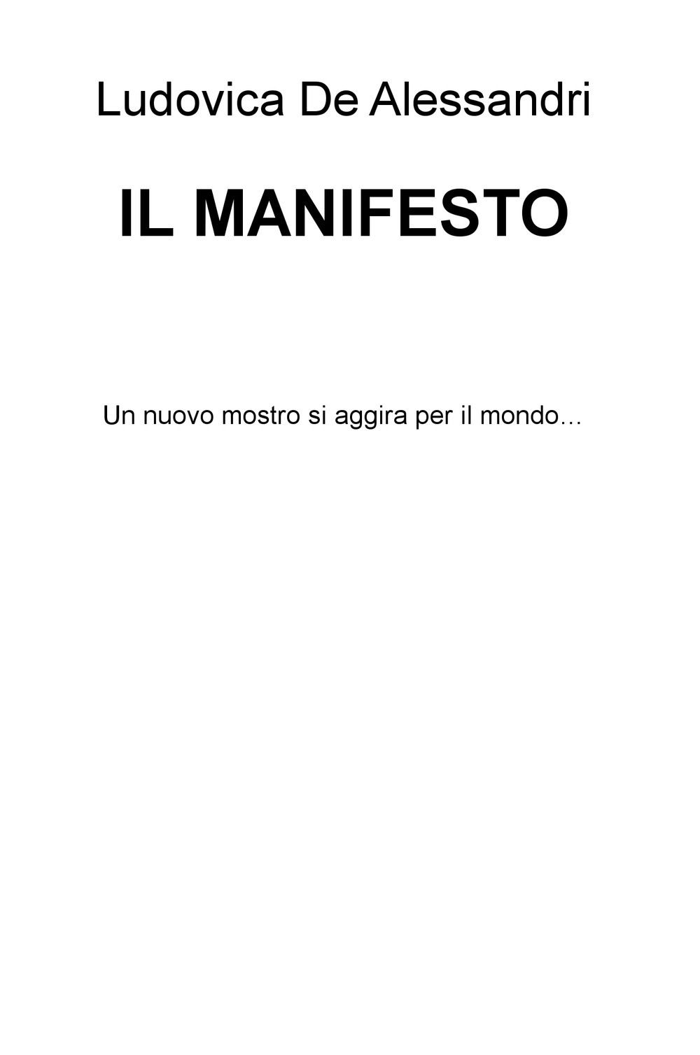 Il Manifesto. Un nuovo mostro si aggira per il mondo...
