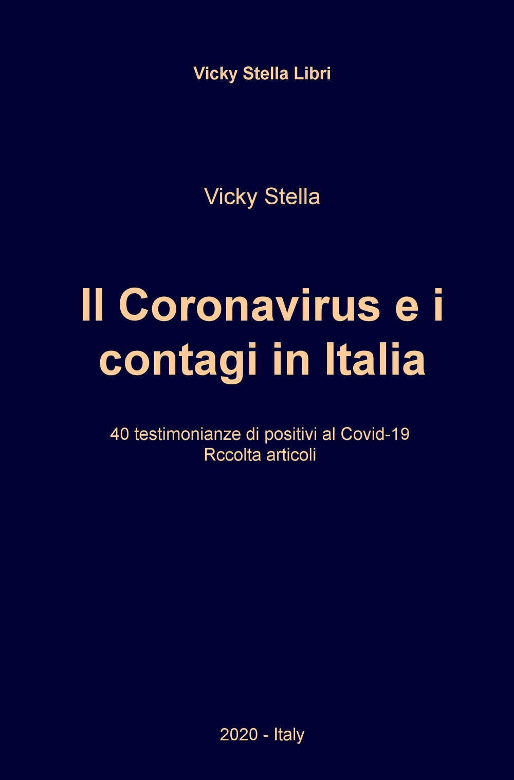 Il Coronavirus e i contagi in Italia. 40 testimonianze di positivi al Covid-19