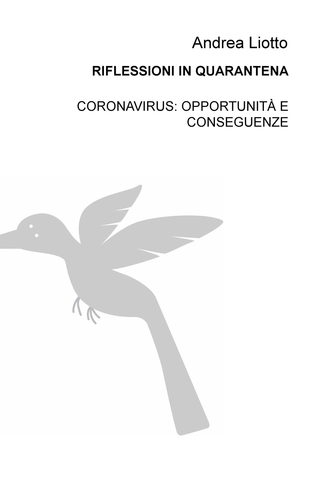 Riflessioni in quarantena. Coronavirus: opportunità e conseguenze