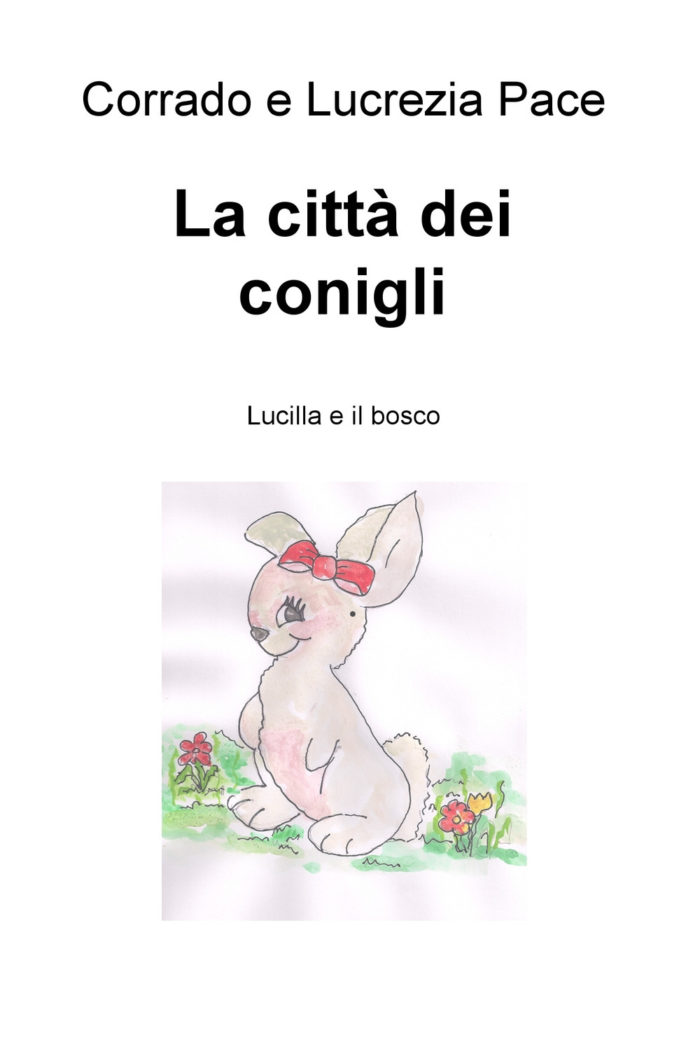 La citta dei conigli. Lucilla e il bosco