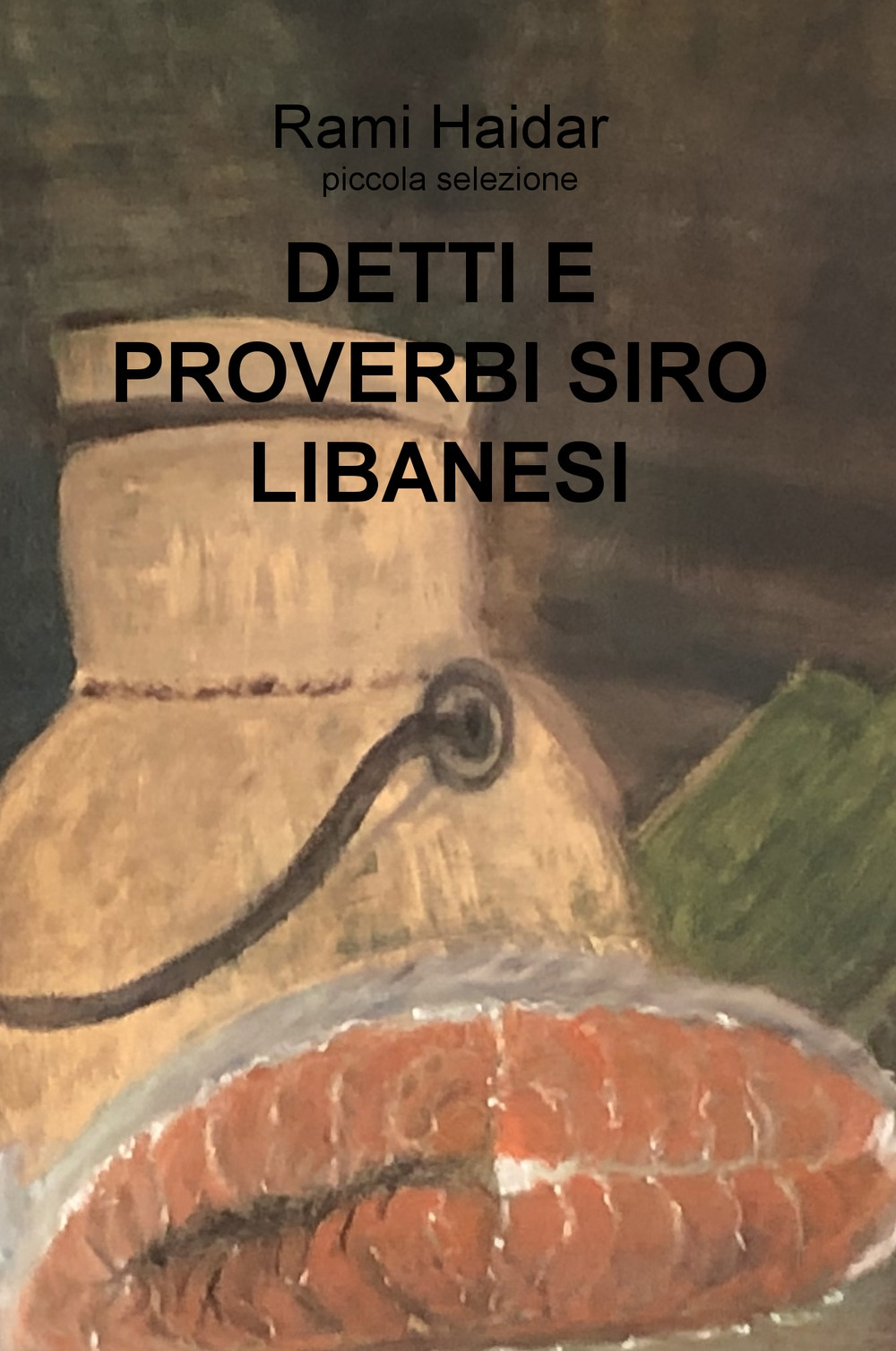 Detti e proverbi siro libanesi. Piccola selezione