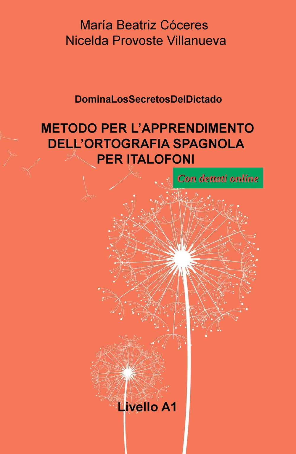 Metodo per l'apprendimento dell'ortografia spagnola per italofoni. Livello A1. Domina los secretos del dictado