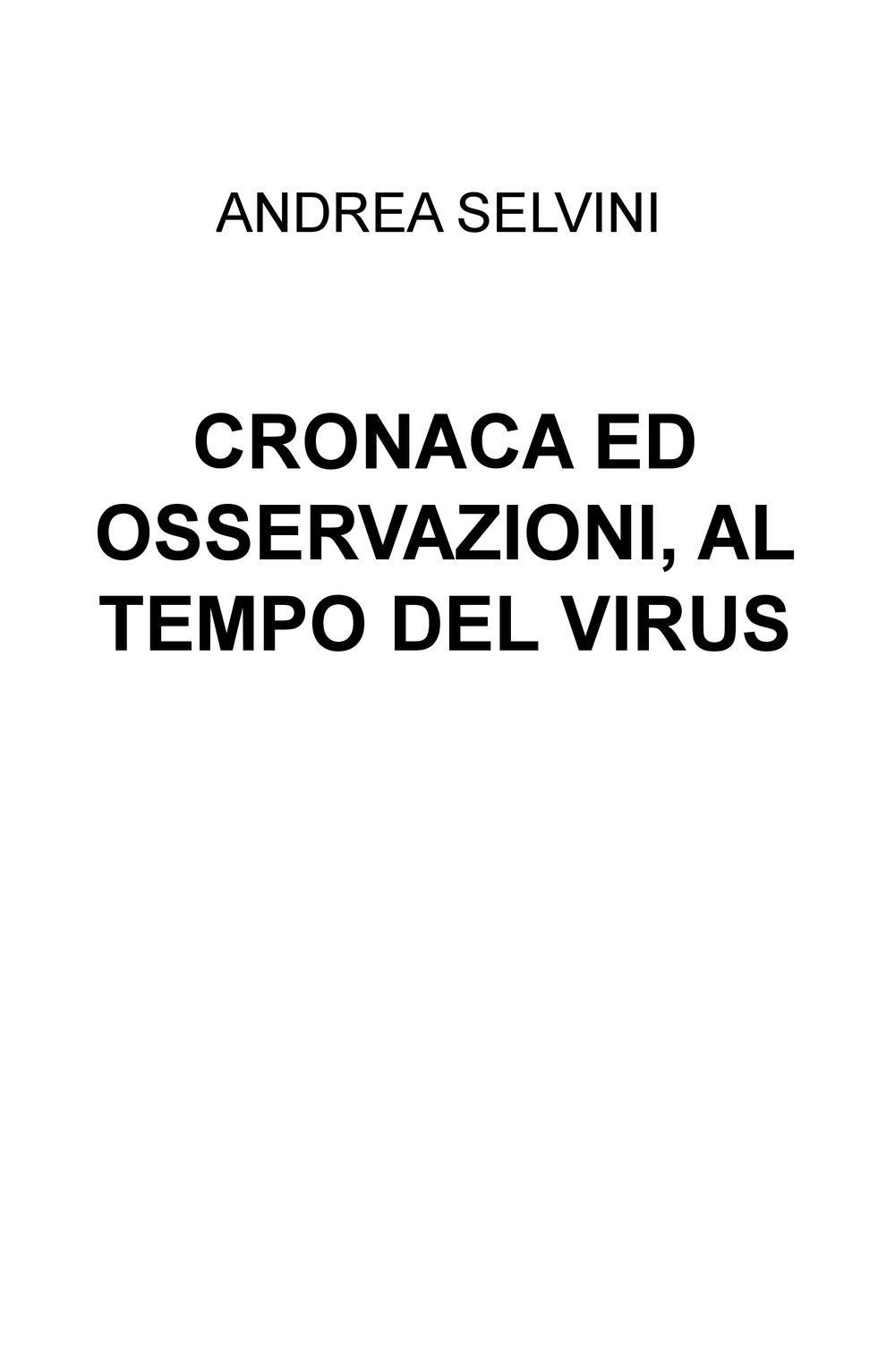 Cronaca ed osservazioni, al tempo del virus