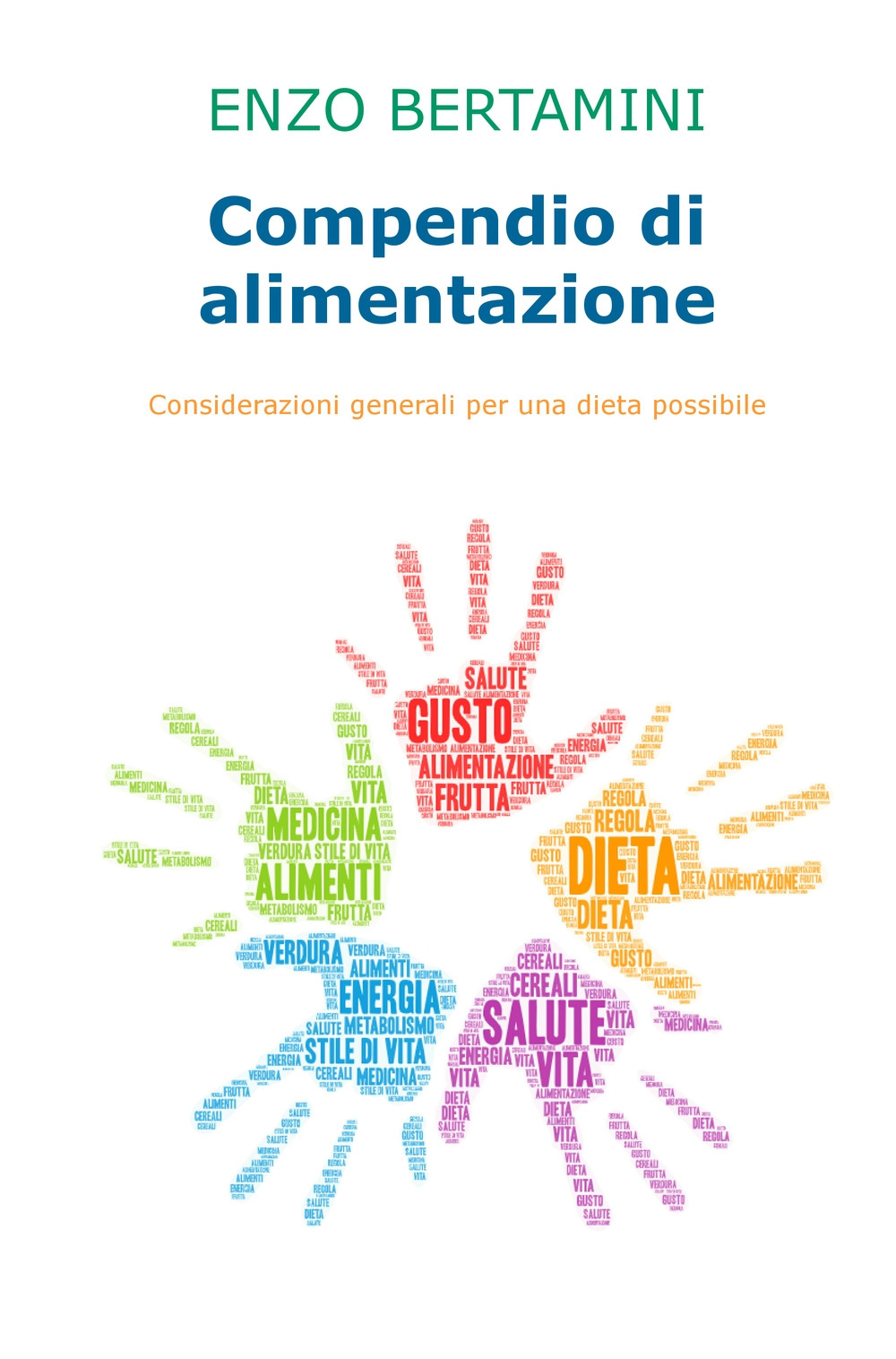 Compendio di alimentazione. Considerazioni generali per una dieta possibile