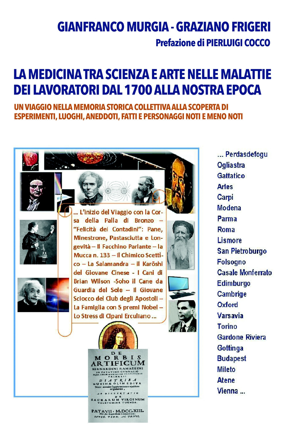 La medicina tra scienza e arte nelle malattie dei lavoratori dal 1700 alla nostra epoca. Un viaggio nella memoria storica collettiva alla scoperta di esperimenti, luoghi, aneddoti, fatti e personaggi noti e meno noti