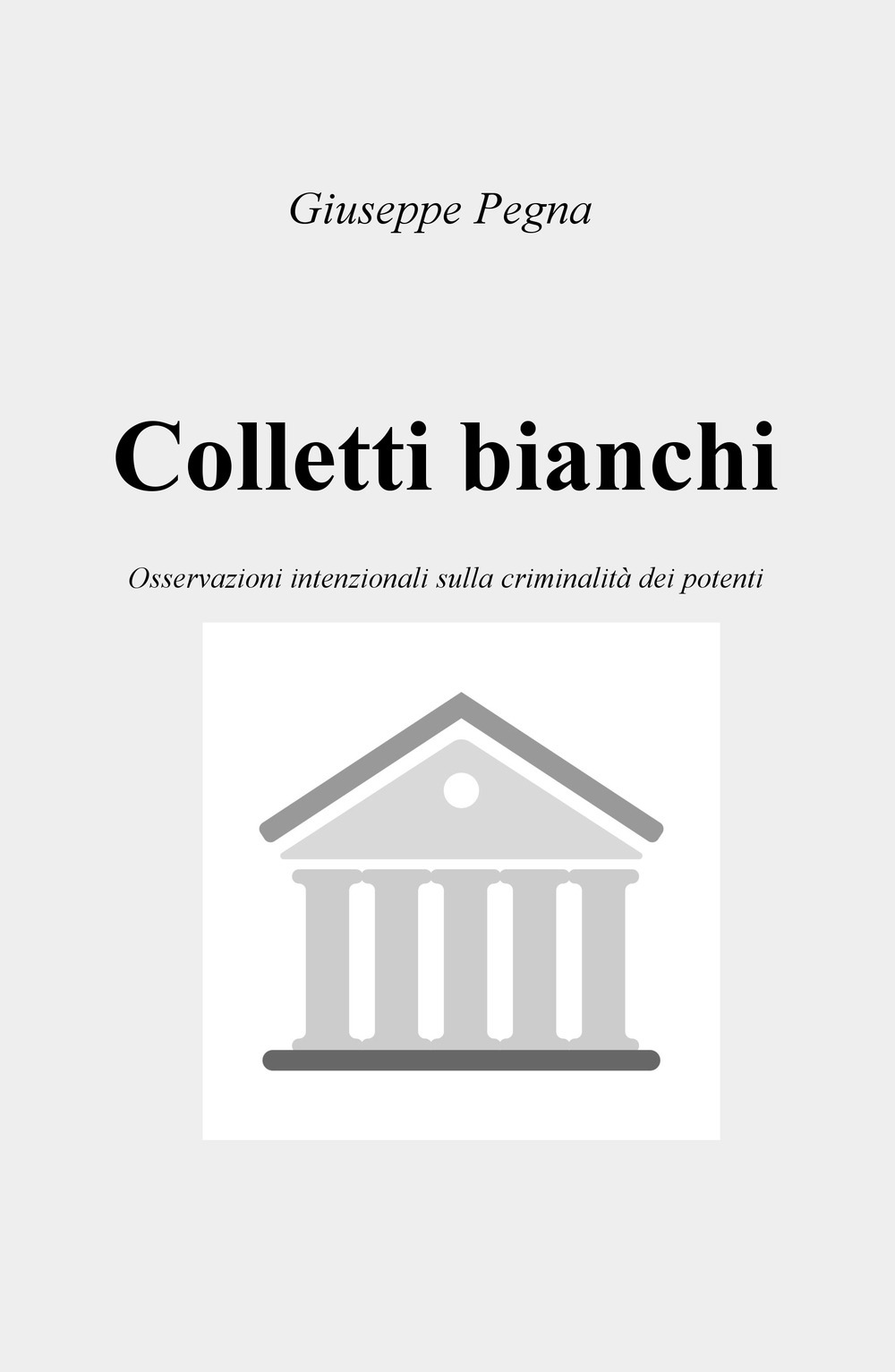 Colletti bianchi. Osservazioni intenzionali sulla criminalità dei potenti