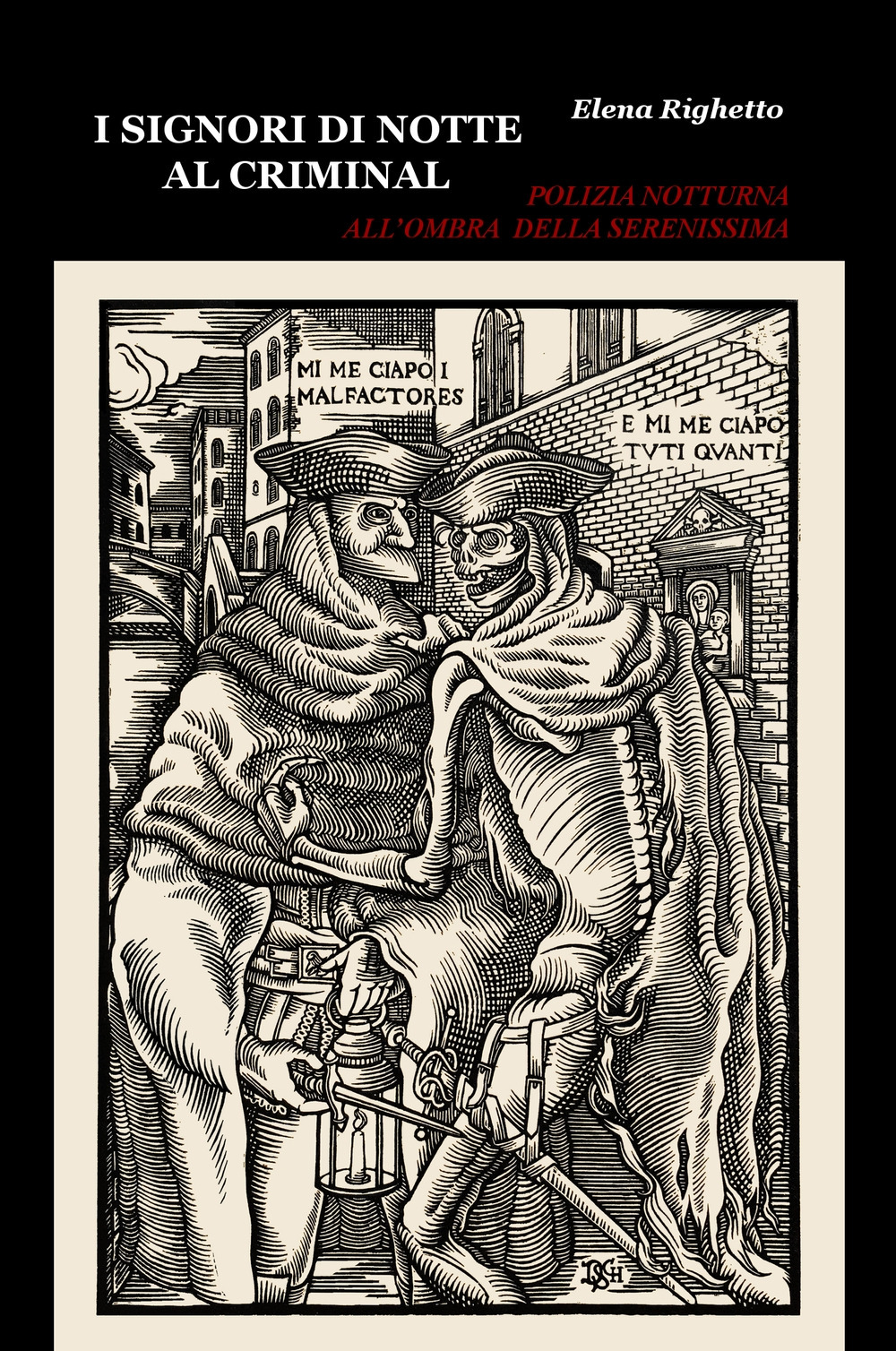 I signori di notte al criminal. Polizia notturna all'ombra della Serenissima