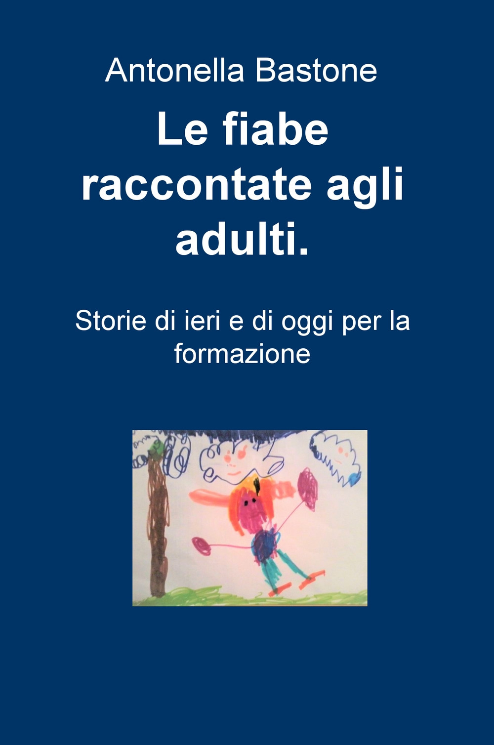 Le fiabe raccontate agli adulti. Storie di ieri e di oggi per la formazione