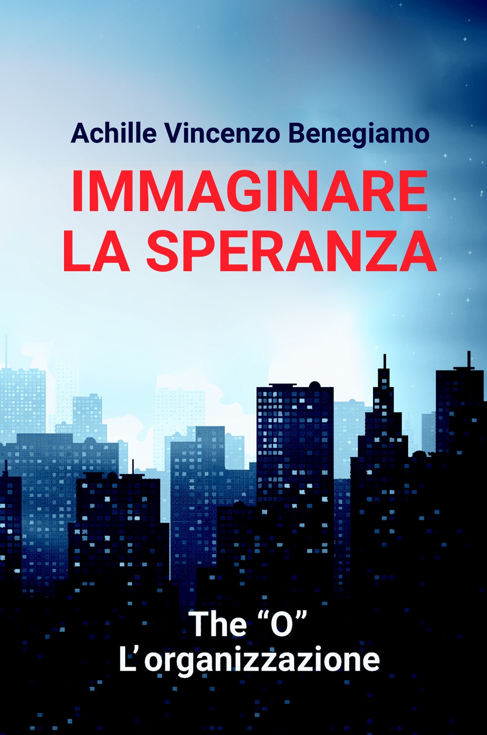 Immaginare la speranza. The "O" - L'Organizzazione