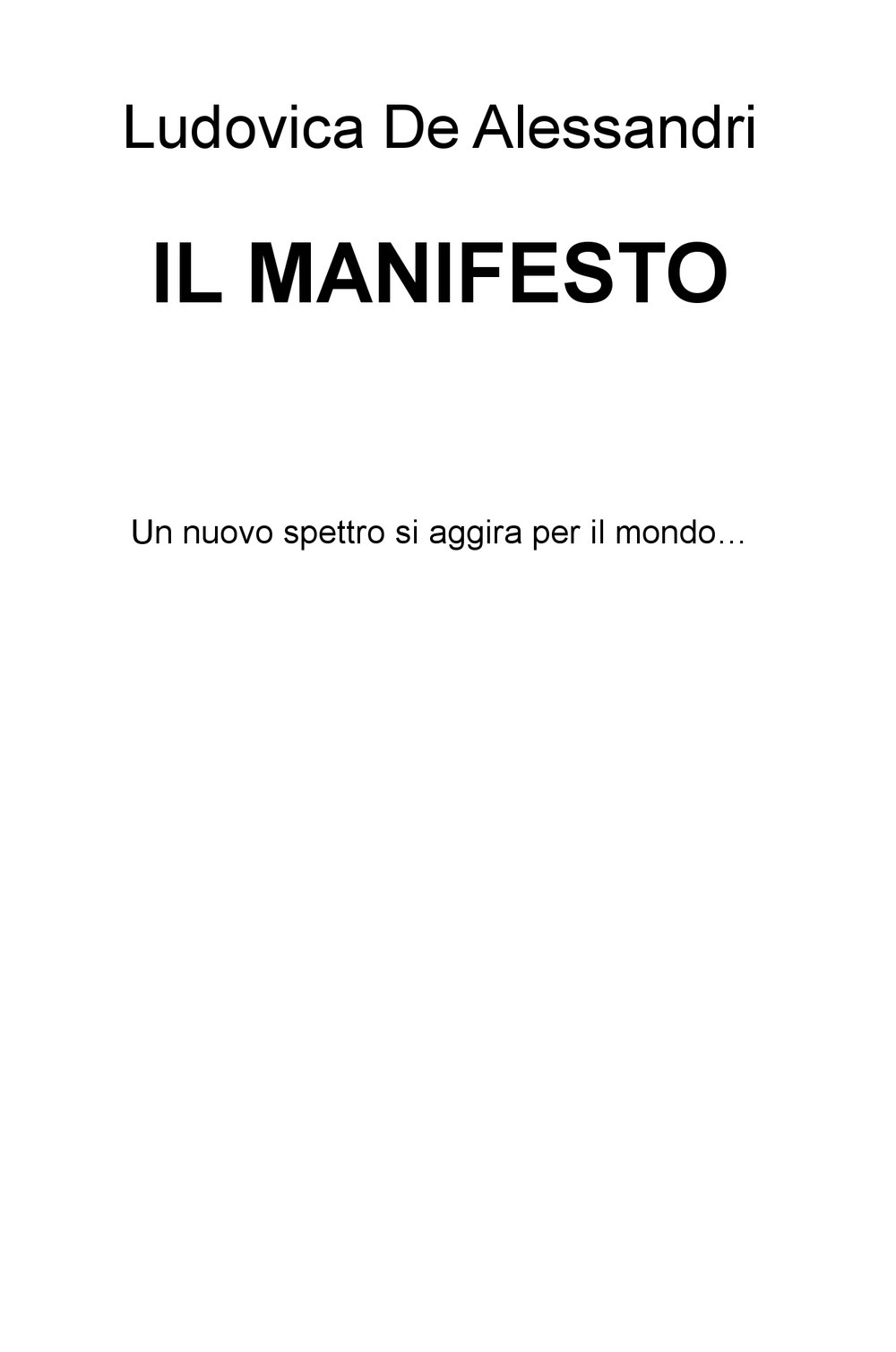 Il Manifesto. Un nuovo mostro si aggira per il mondo...