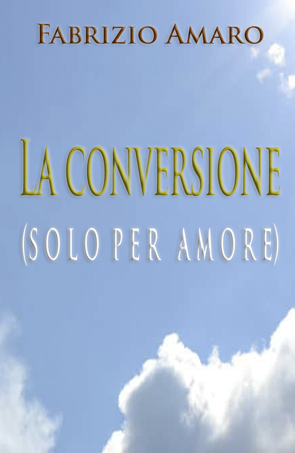 La conversione (solo per amore)