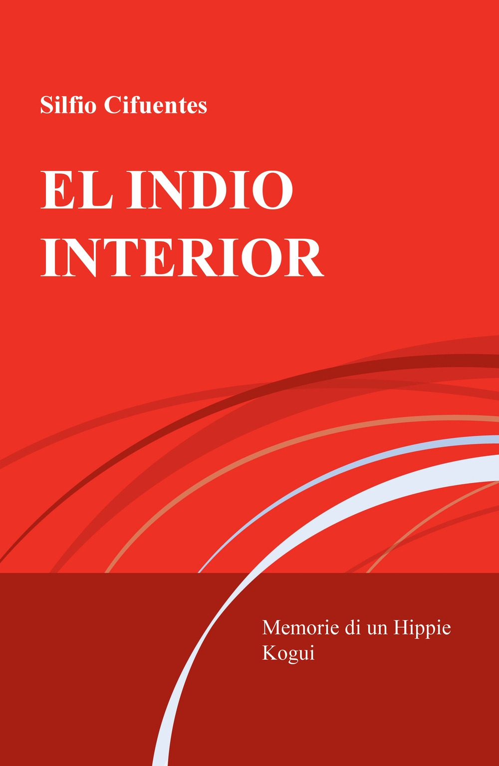 El indio interior. Memorie di un Hippie Kogui