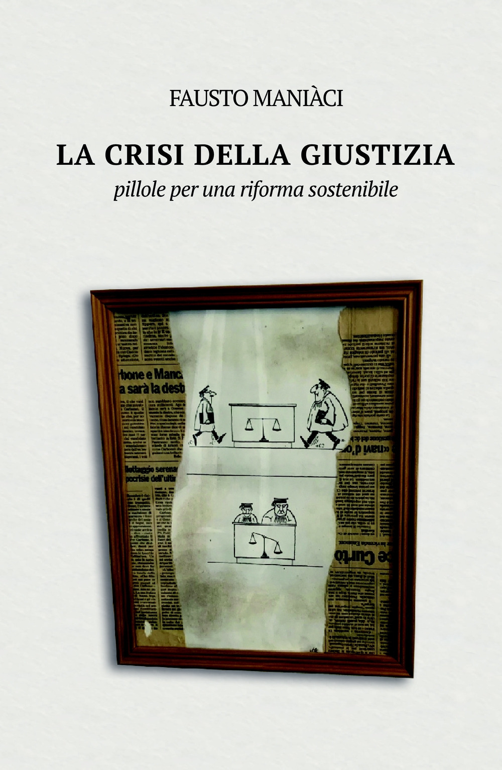 La crisi della giustizia. Pillole per una riforma sostenibile