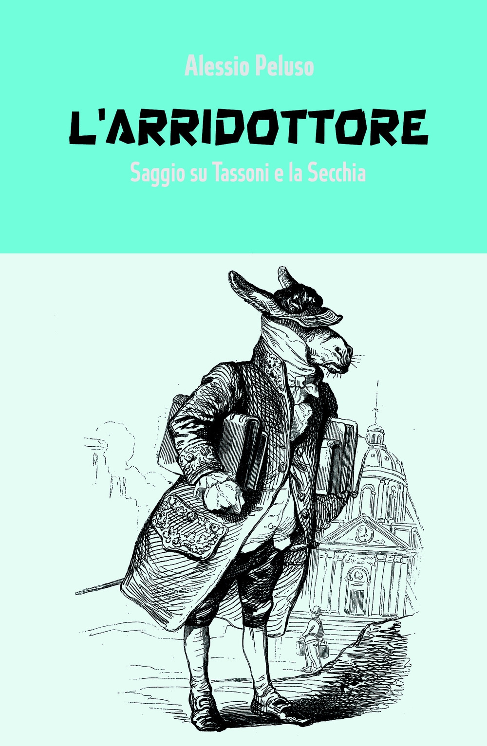 L'Arridottore. Saggio su Tassoni e la Secchia