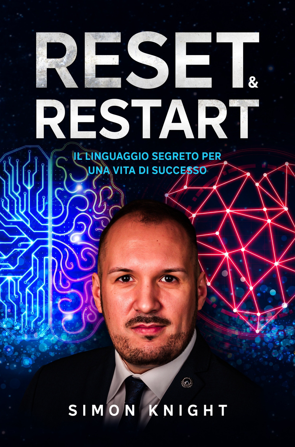 Reset & restart. Il linguaggio segreto per una vita di successo