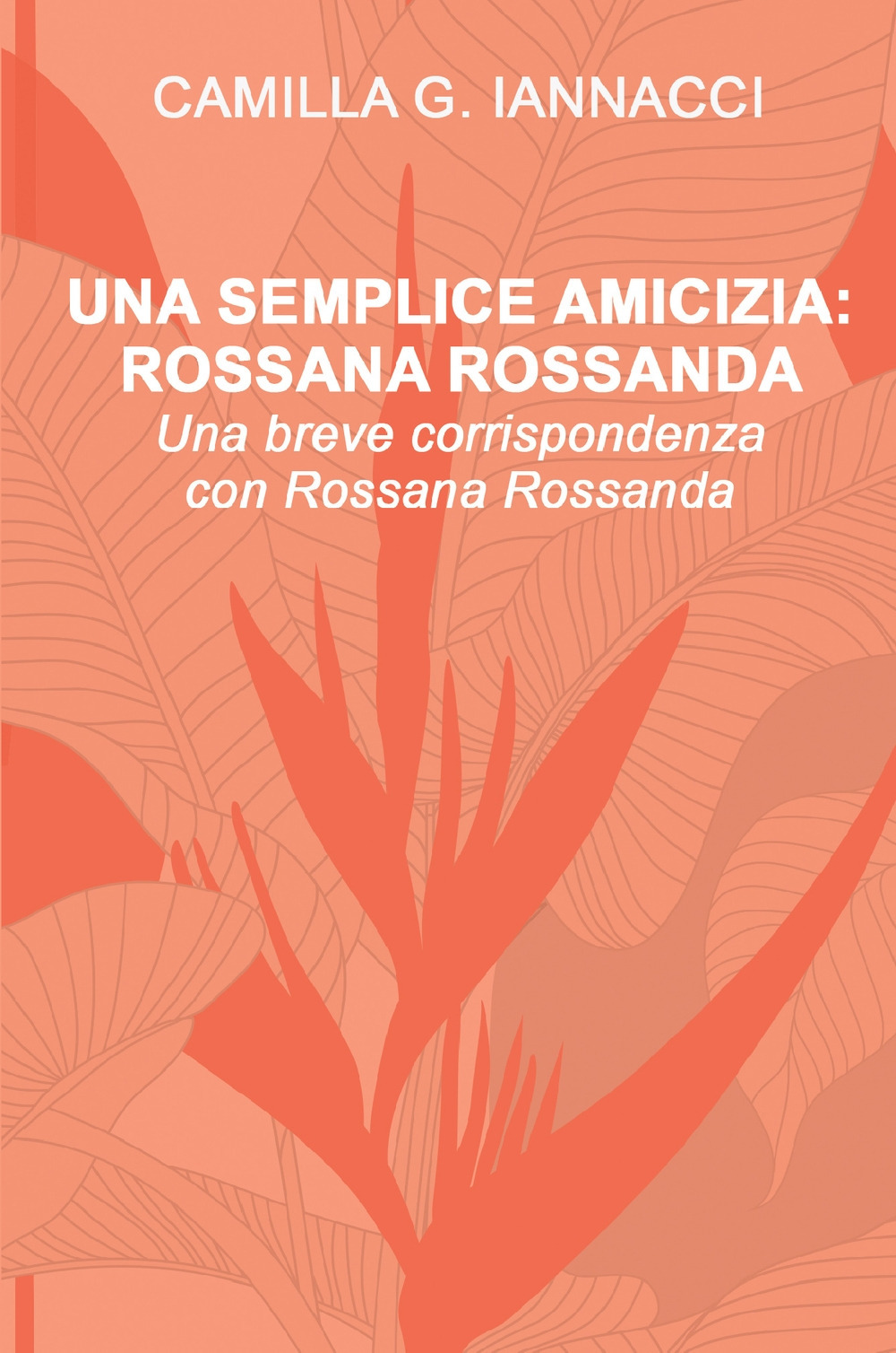 Una semplice amicizia: Rossana Rossanda