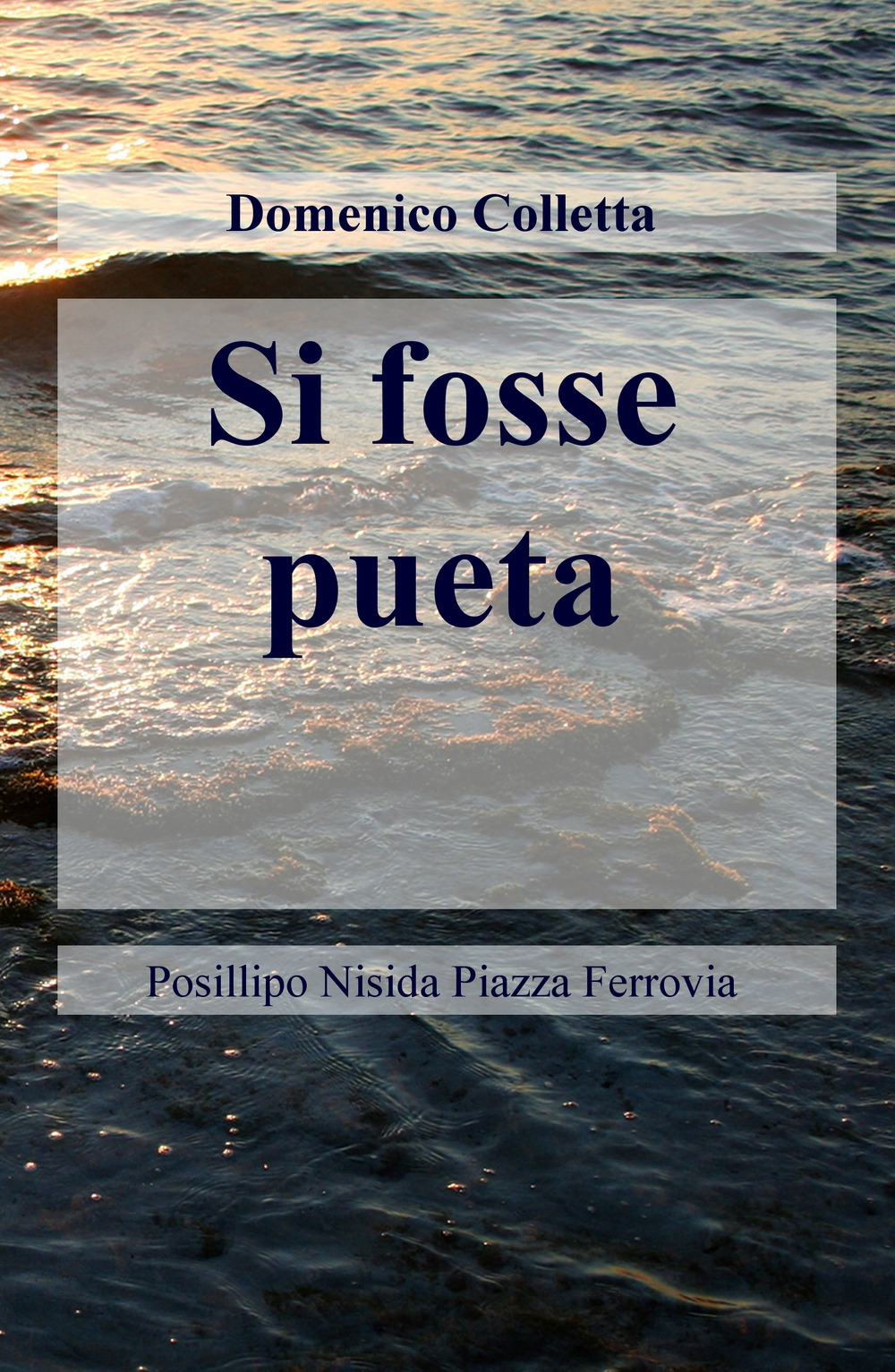 Si fosse pueta. Posillipo Nisida Piazza Ferrovia