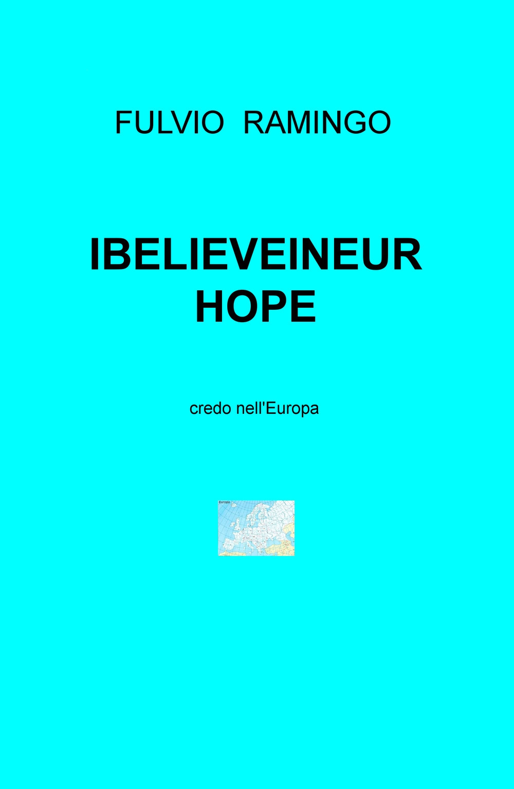 IBELIEVEINEUROPE. Credo nell'Europa