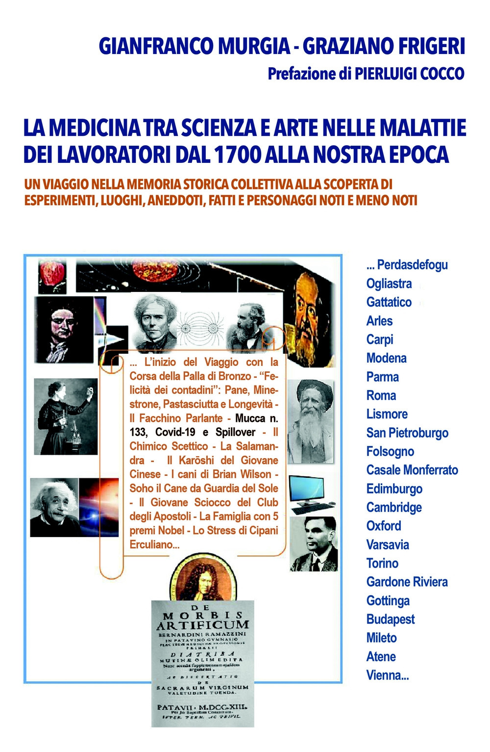 La medicina tra scienza e arte nelle malattie dei lavoratori dal 1700 alla nostra epoca. Un viaggio nella memoria storica collettiva alla scoperta di esperimenti, luoghi, aneddoti, fatti e personaggi noti e meno noti